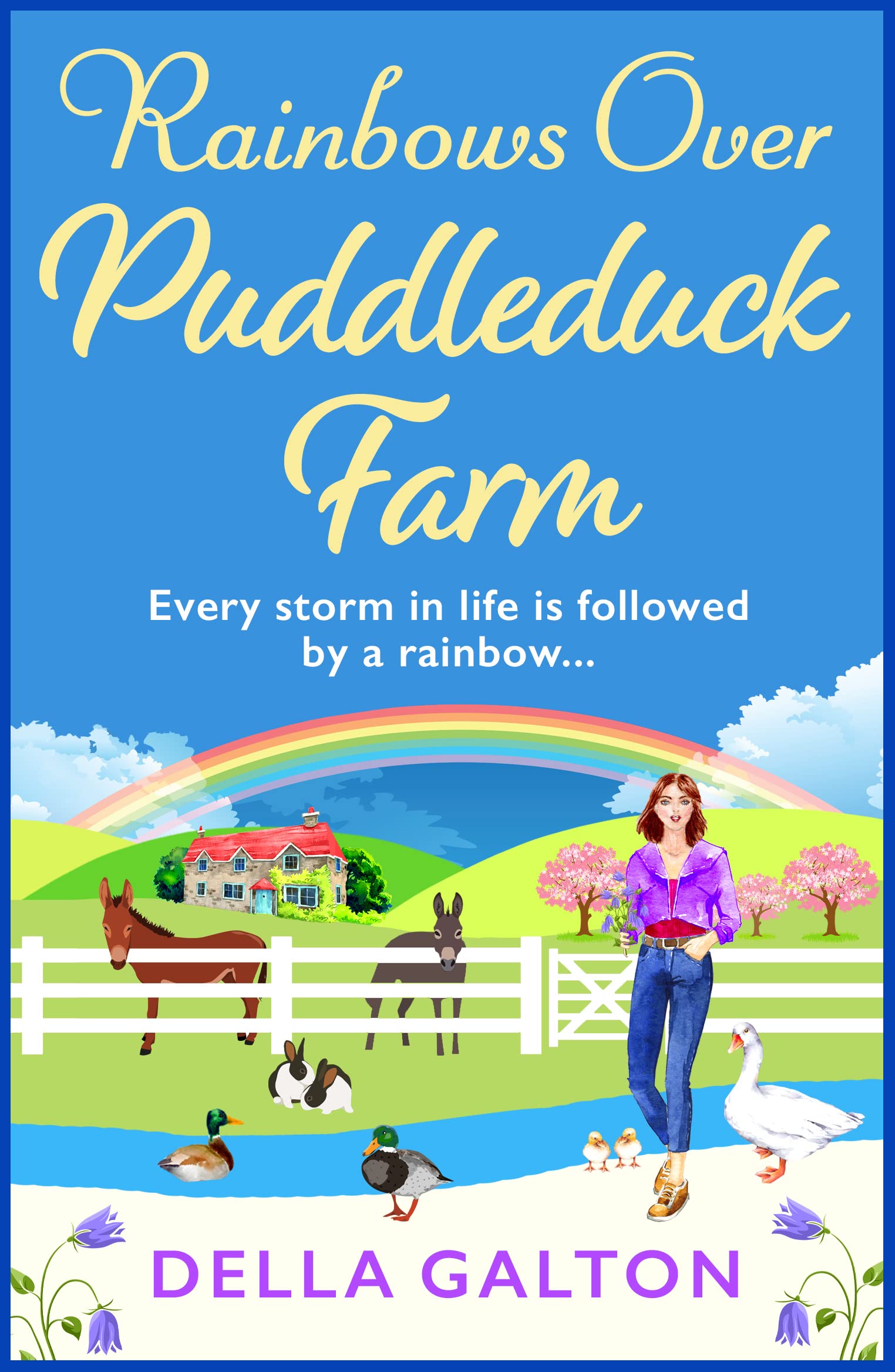 Rainbows Over Puddleduck Farm: An uplifting romantic read from Della Galton
