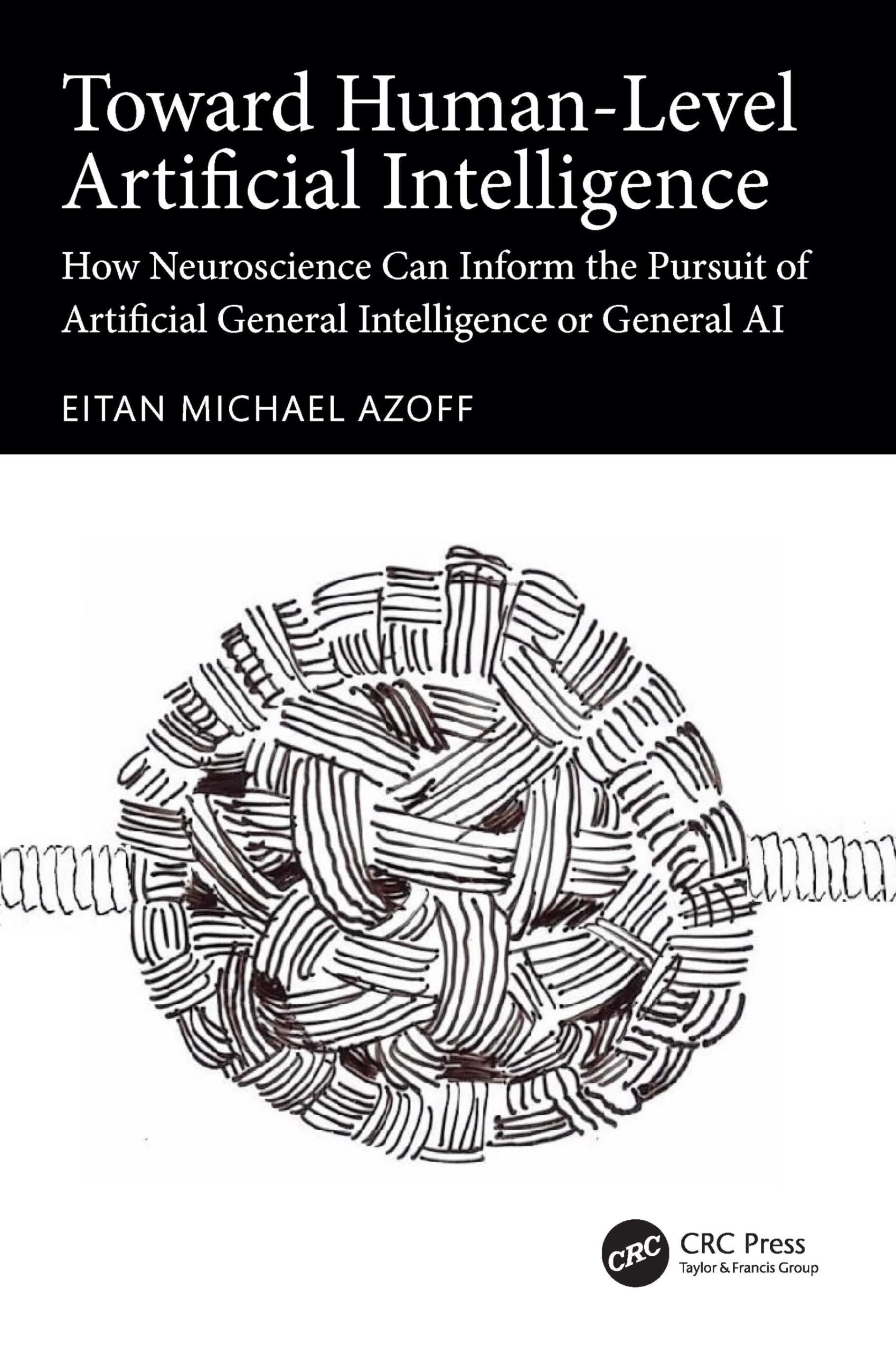 Towards Human-Level Artificial Intelligence: Ho, Azoff, Azoff, Paperback..