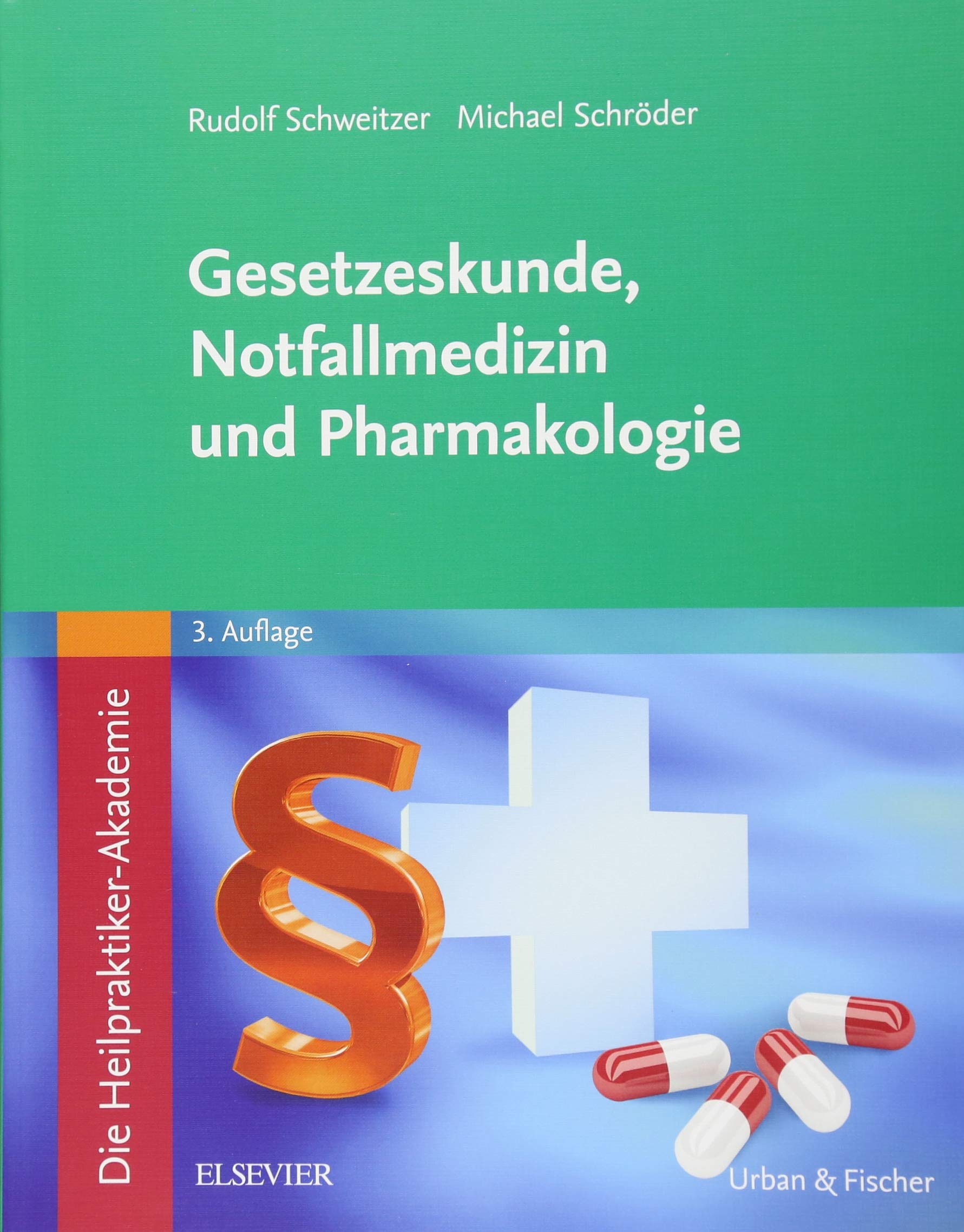 Die Heilpraktiker-Akademie. Gesetzeskunde, Notfallmedizin und Pharmakologie: Mit Zugang zur Medizinwelt