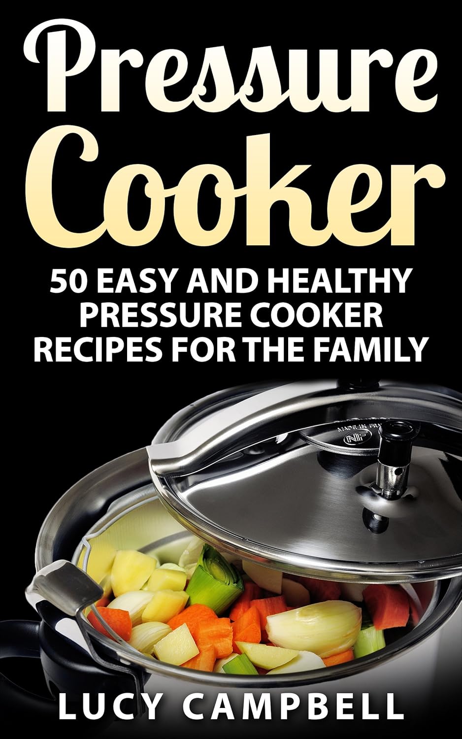 Pressure Cooker 50 Easy And Healthy Pressure Cooker