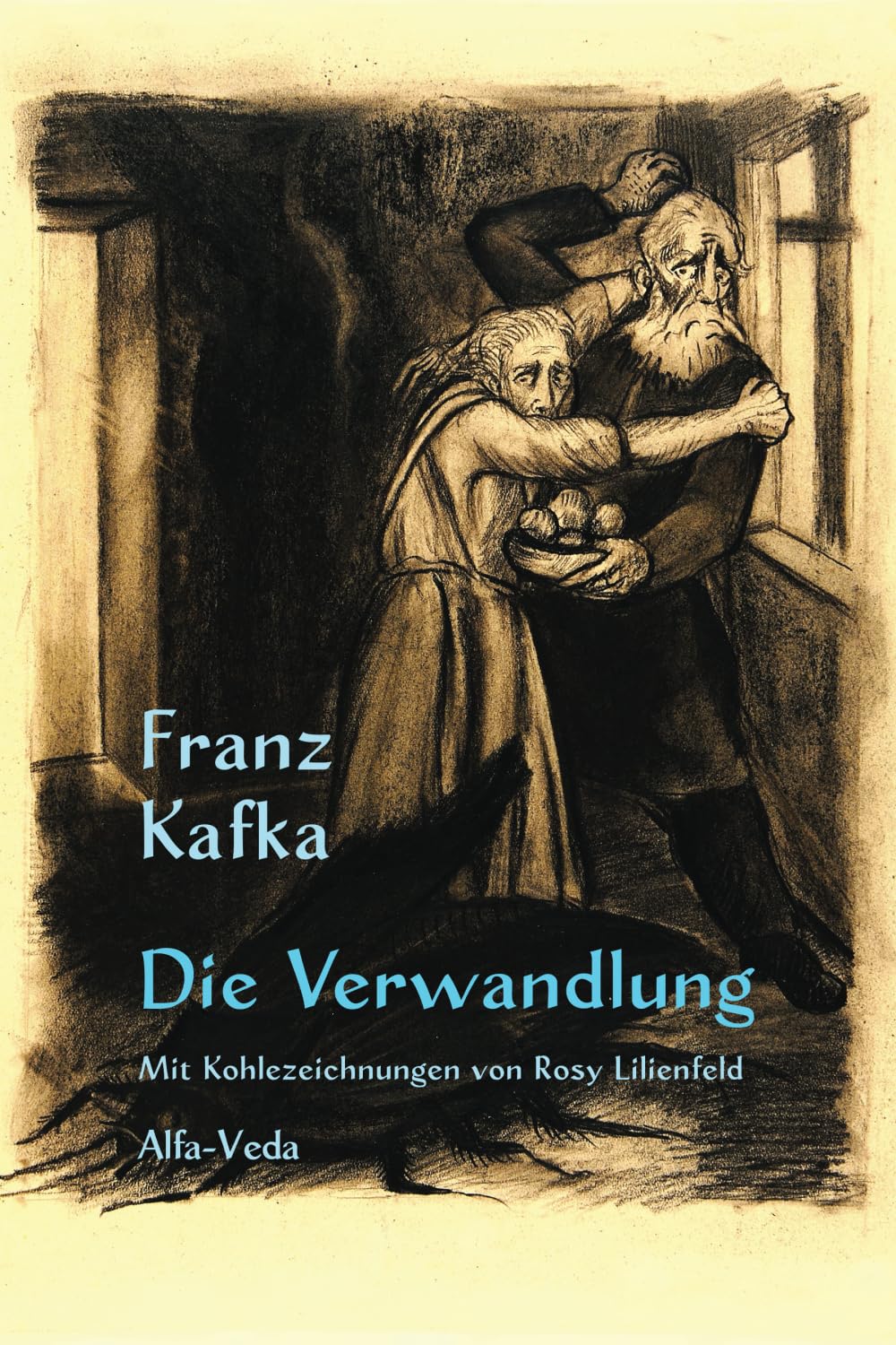 Die Verwandlung: Mit Kohlezeichnungen von Rosy Lilienfeld
