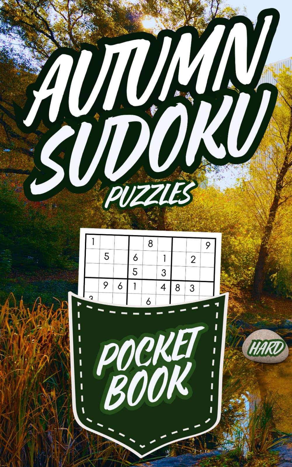 Autumn Sudoku Puzzles Pocket Book: Hard Puzzles Compact Travel Friendly Book