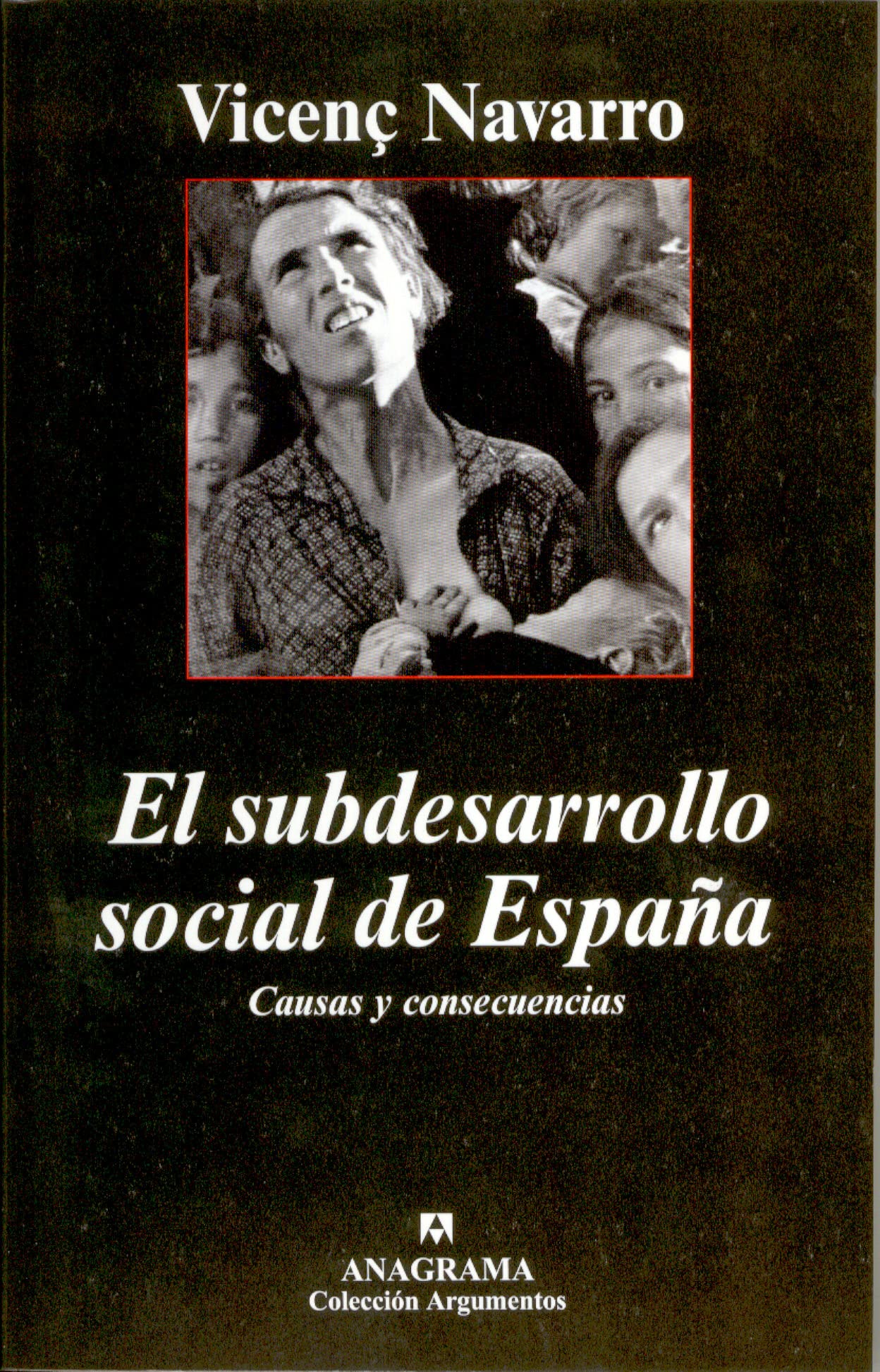 El Subdesarrollo Social de Espa~na: Causas y Consecuencias [Hardcover]
