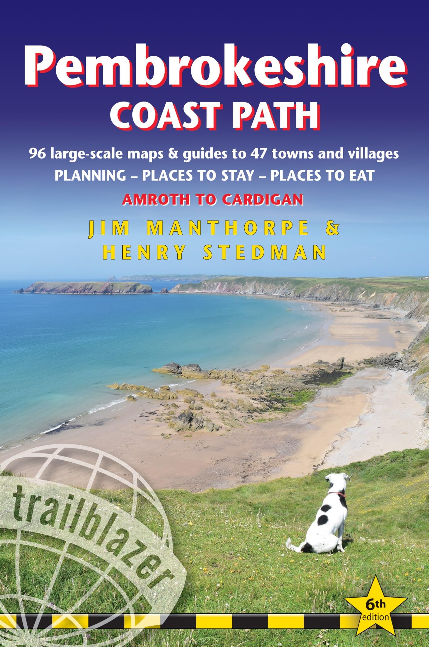 Pembrokeshire Coast Path (Amroth to Cardigan): Amroth to Cardigan; 96 Large-Scale Walking Maps and Guides to 47 Towns and Villages; Planning, Places to Stay, Places to Eat (Trailblazer)