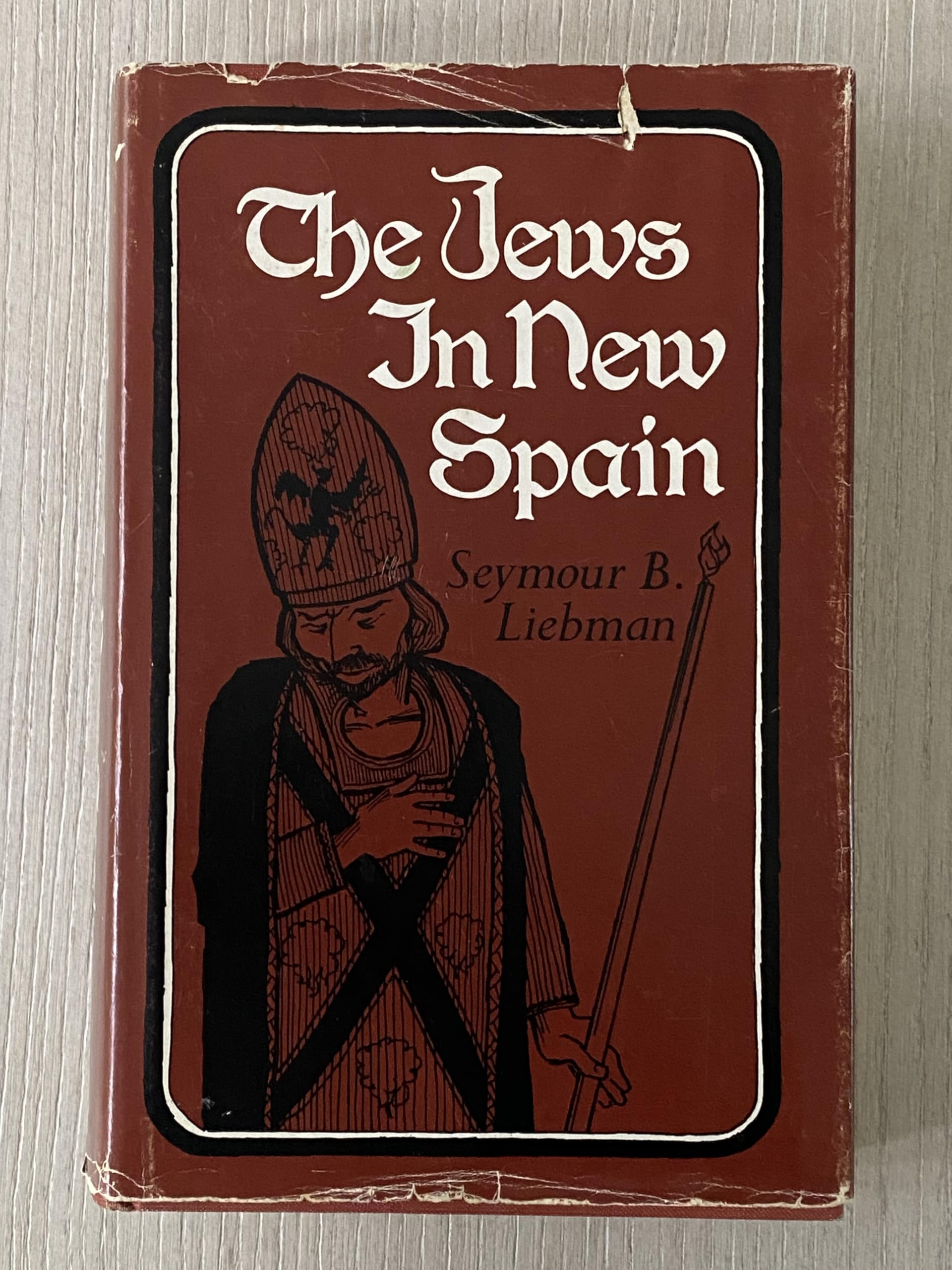 New World Jewry, 1493-1825, Requiem For Forgotten,Seymour B. Liebman