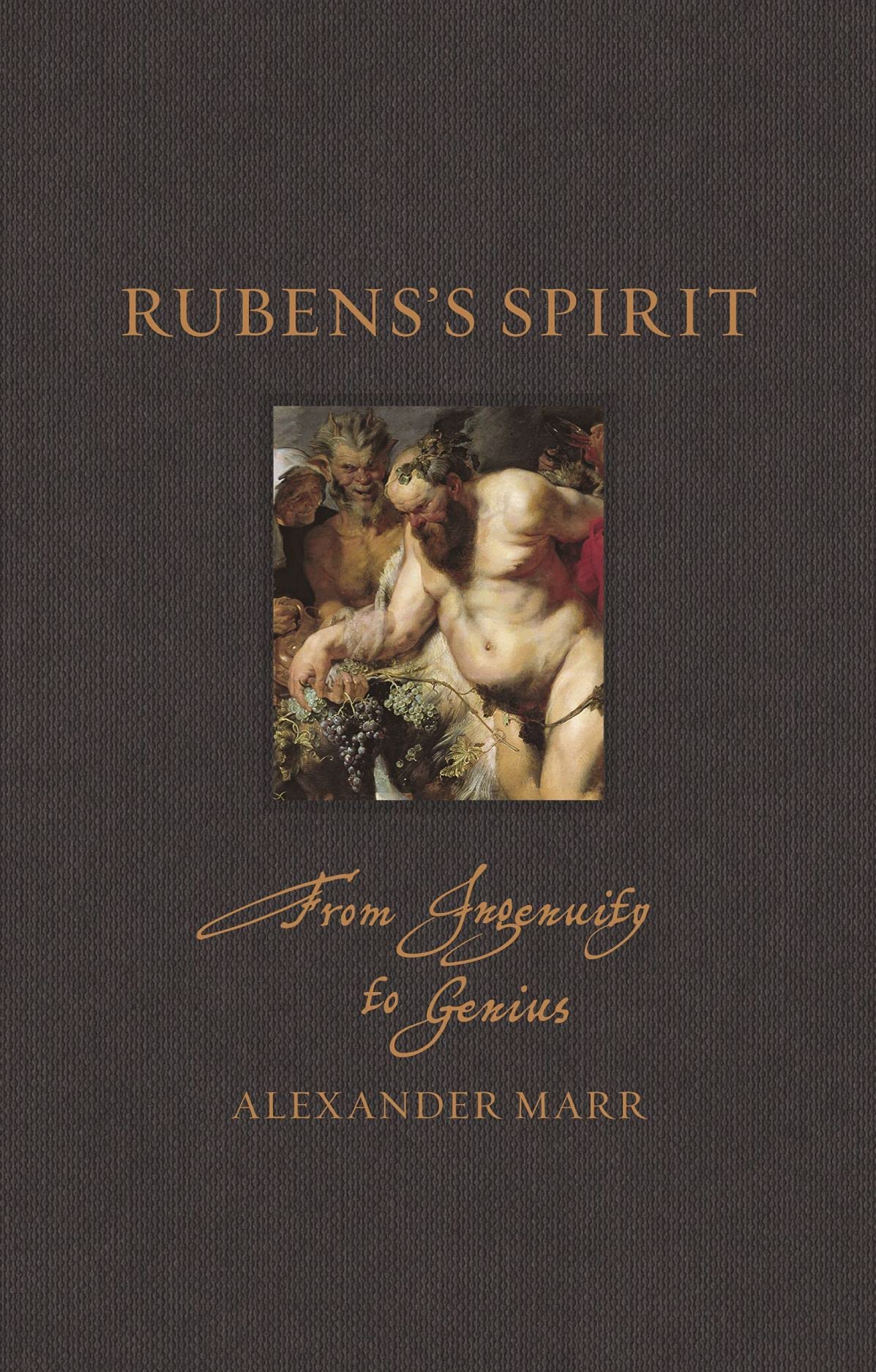 Rubens’s Spirit: From Ingenuity to Genius by Alexander Marr HARDBACK