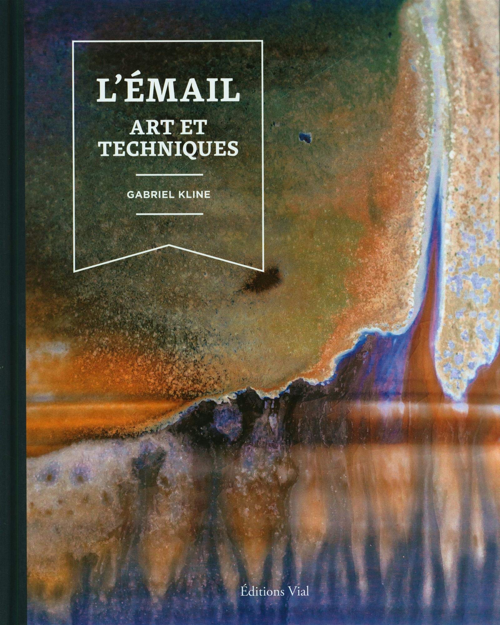 L'émail : art et techniques