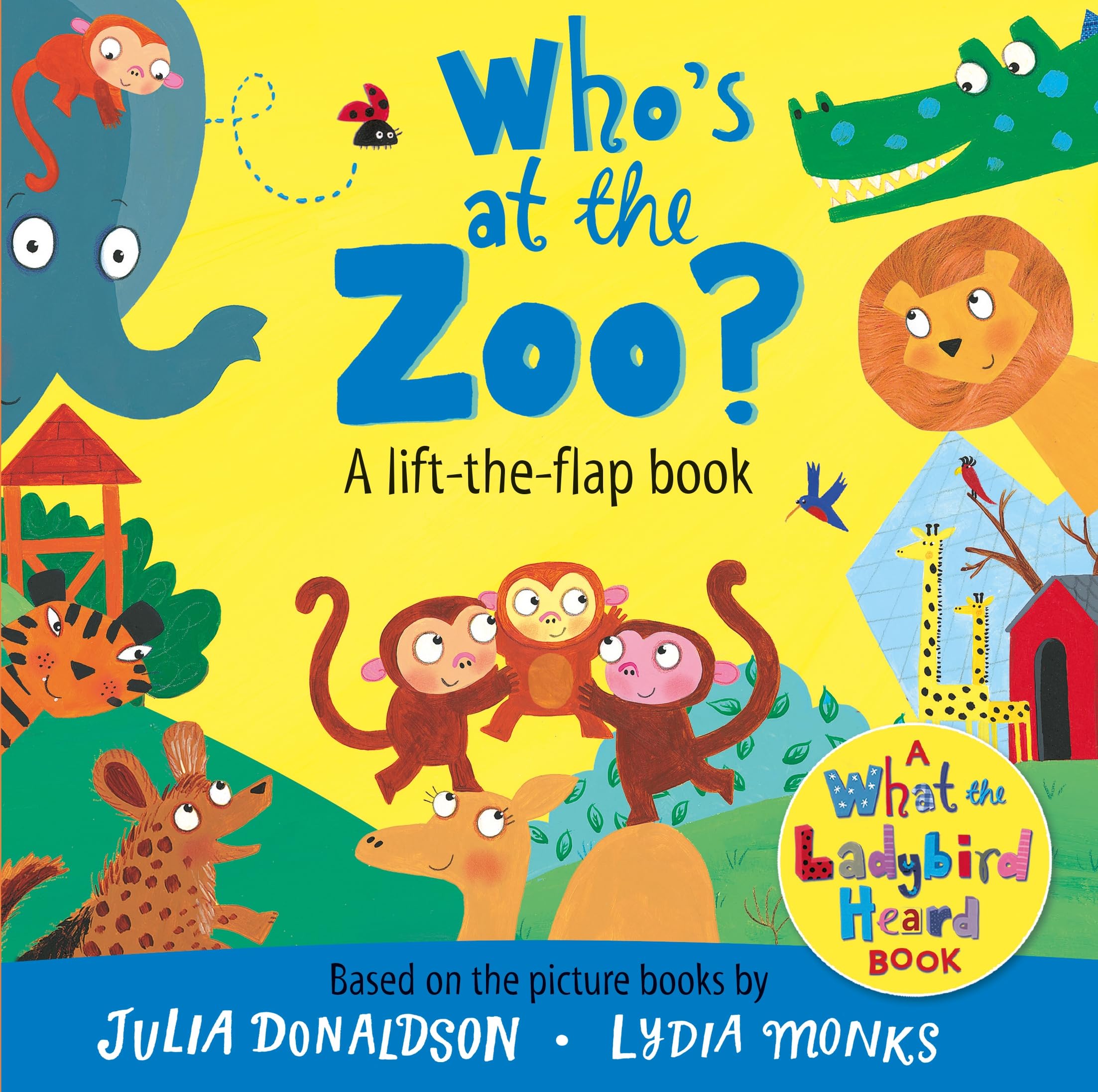 Who's at the Zoo? A What the Ladybird Heard Lift-the-flap book: A fun lift-the-flap book – the perfect summer holiday story