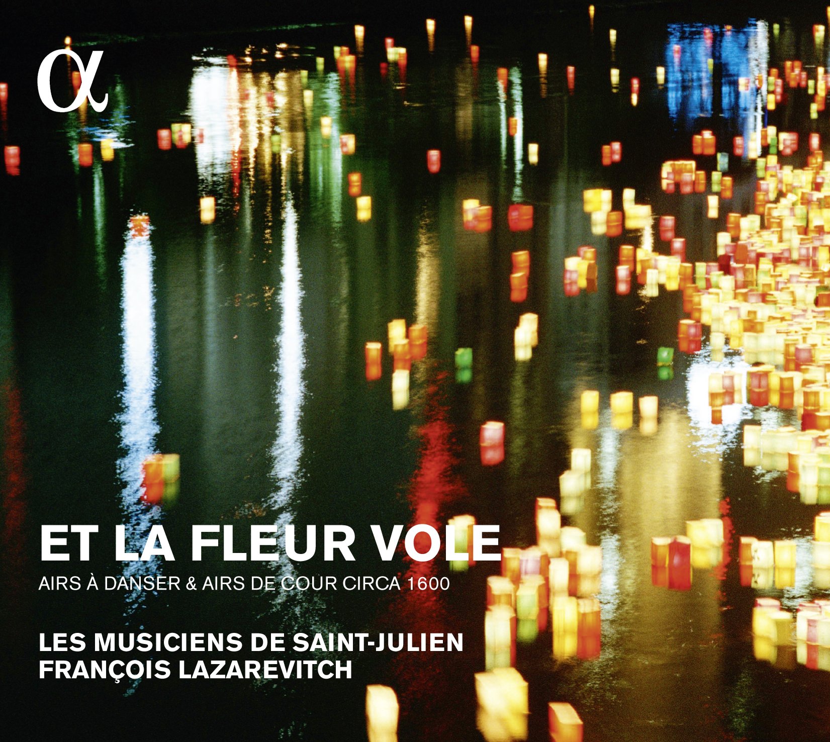 Et La Fleur Vole - Airs À Danser & Airs De Cour