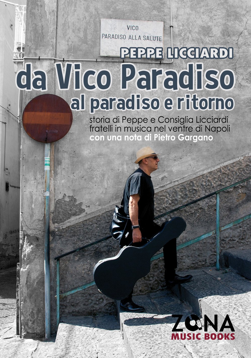 Da Vico Paradiso Al Paradiso E Ritorno. Storia Di Peppe E Consiglia Licciardi, Fratelli In Musica Nel Ventre Di Napoli - 4