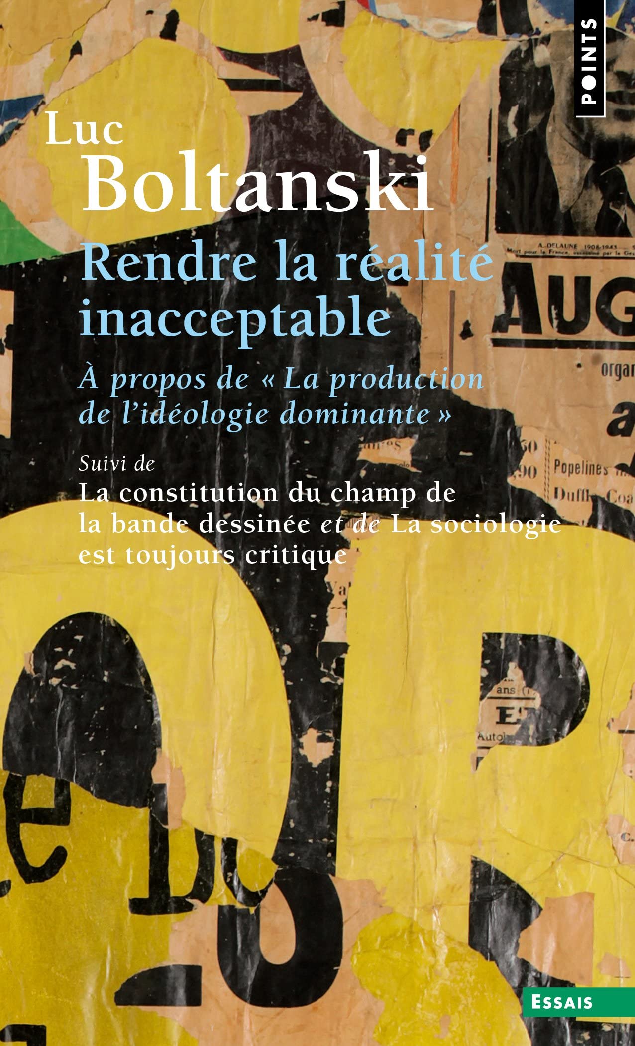 "Rendre la réalité inacceptable. A propos de ""La production de l'idéologie dominante"" ((Suivi de ": A propos de "La production de l'idéologie ... et de La sociologie est toujours critique