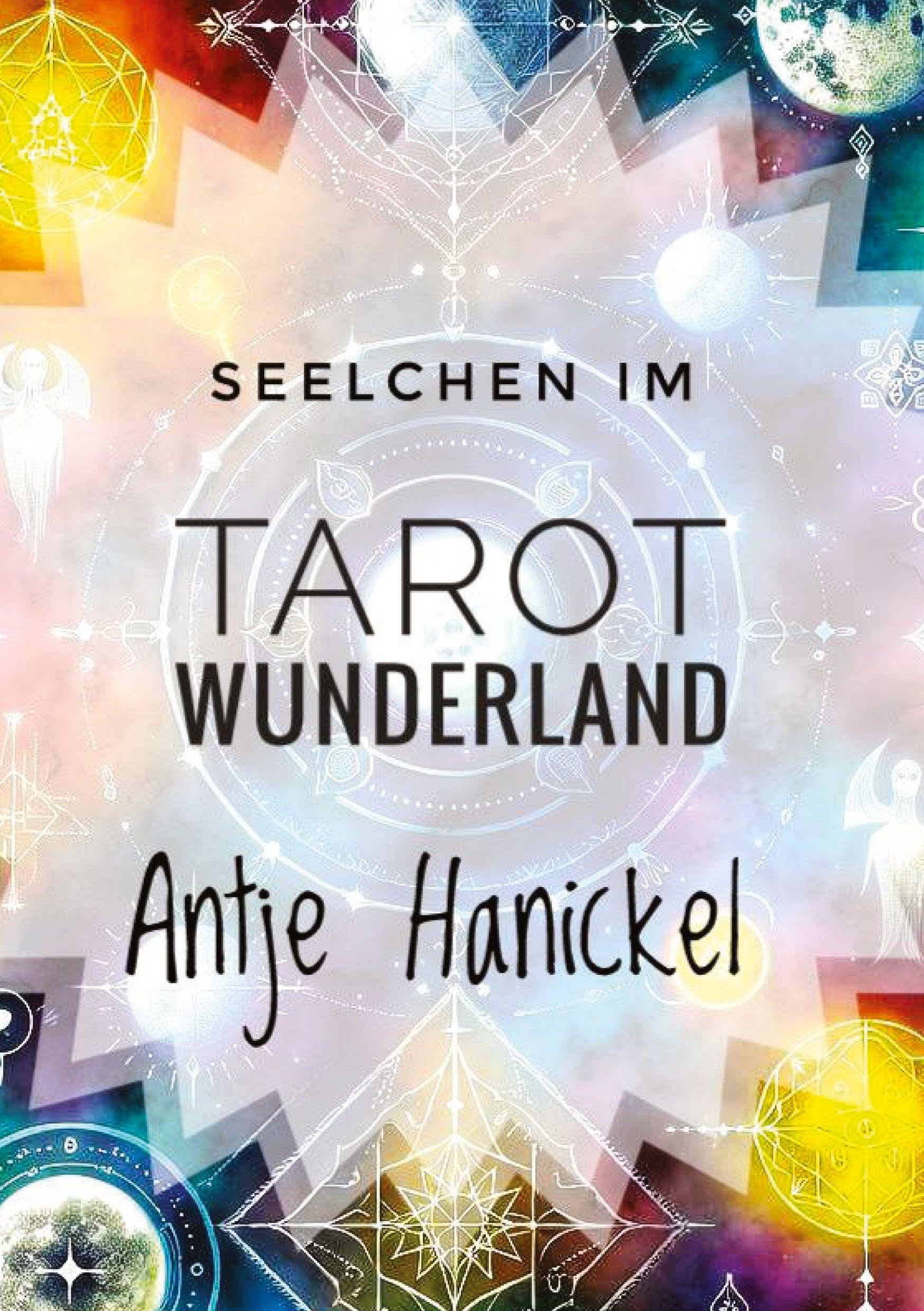 Seelchen im Tarot-Wunderland: Eine Reise zu den Schlüsseln des goldenen Zeitalters - Der Weg zu dir