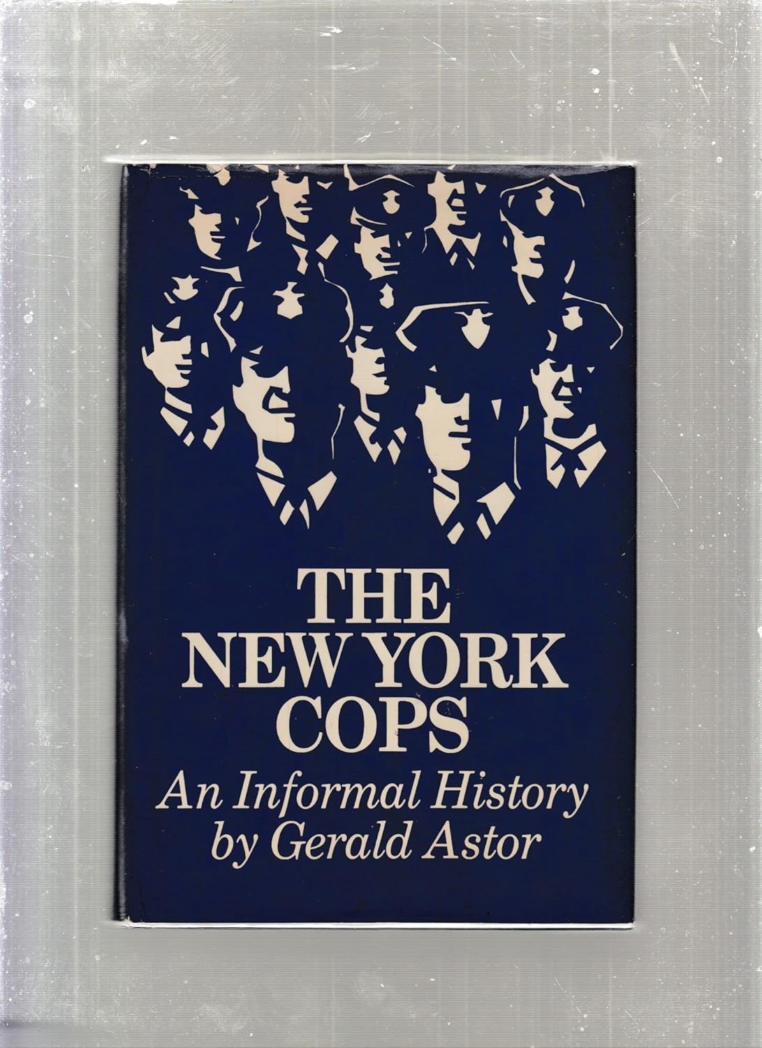 THE NEW YORK COPS An Informal History Astor, Gerald 9780684100074
