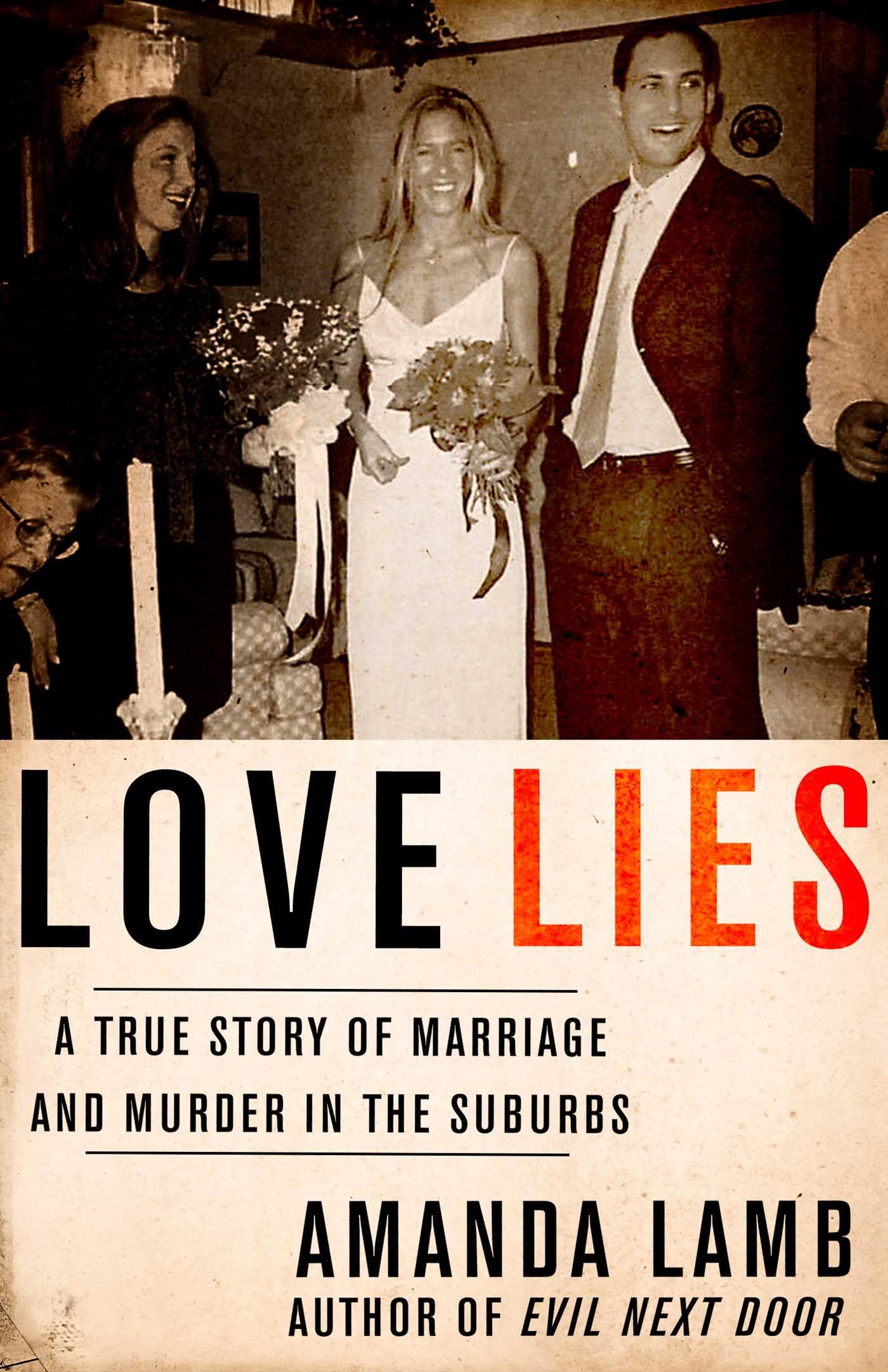 Buy Love Lies: A True Story of Marriage and Murder in the Suburbs — BookShops.in