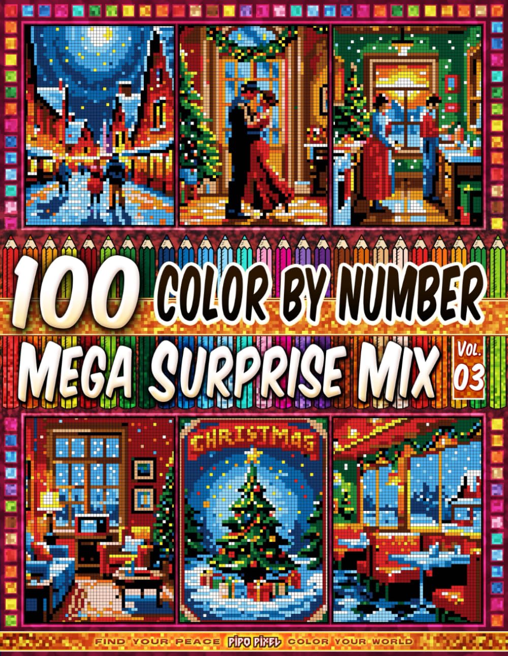 100 Color by Number - Mega Surprise Mix - Vol. 03: 100 Designs in Pixel Art - Joyful Christmas Scenes With Warm Festive Moments