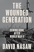 The Wounded Generation: Coming Home After World War II