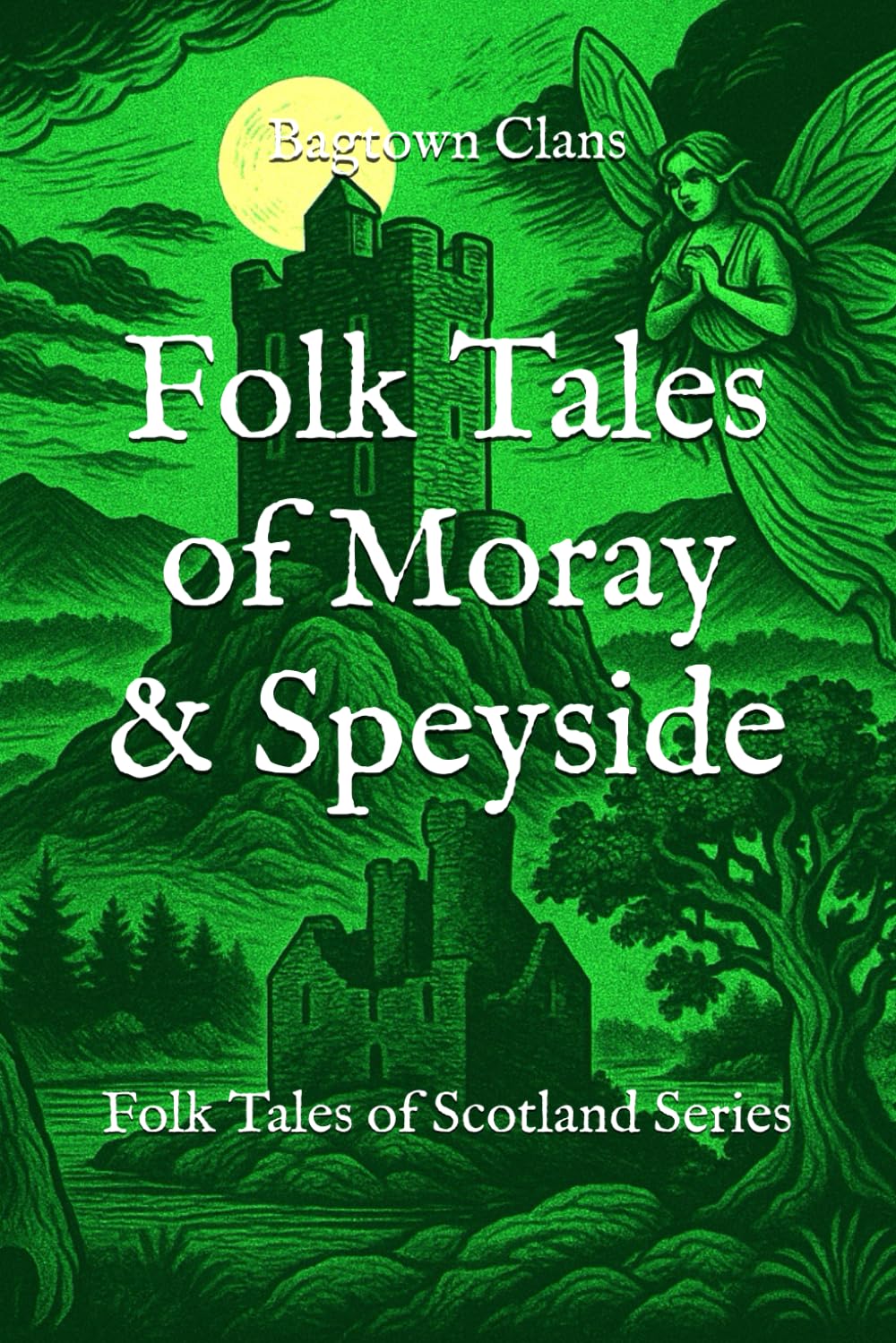 Folk Tales of Moray & Speyside: Folk Tales of Scotland Series (The Folk Tales of Scotland Series)