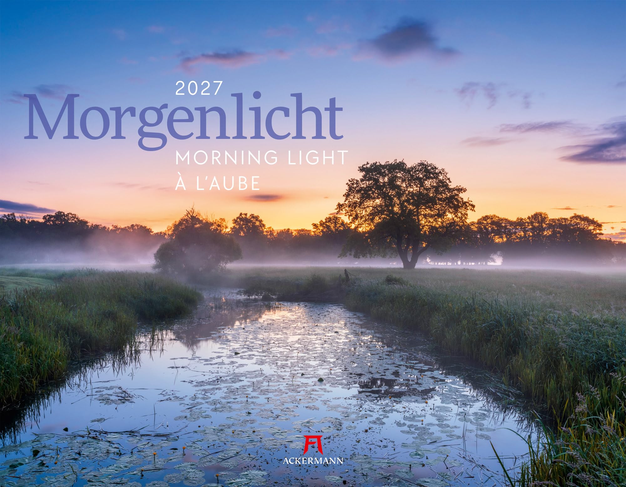 Morgenlicht Kalender 2027: Stilsicherer Natur-Kalender im großen Querformat (54x42 cm) | Landschafts-Fotografie bei Sonnenaufgang