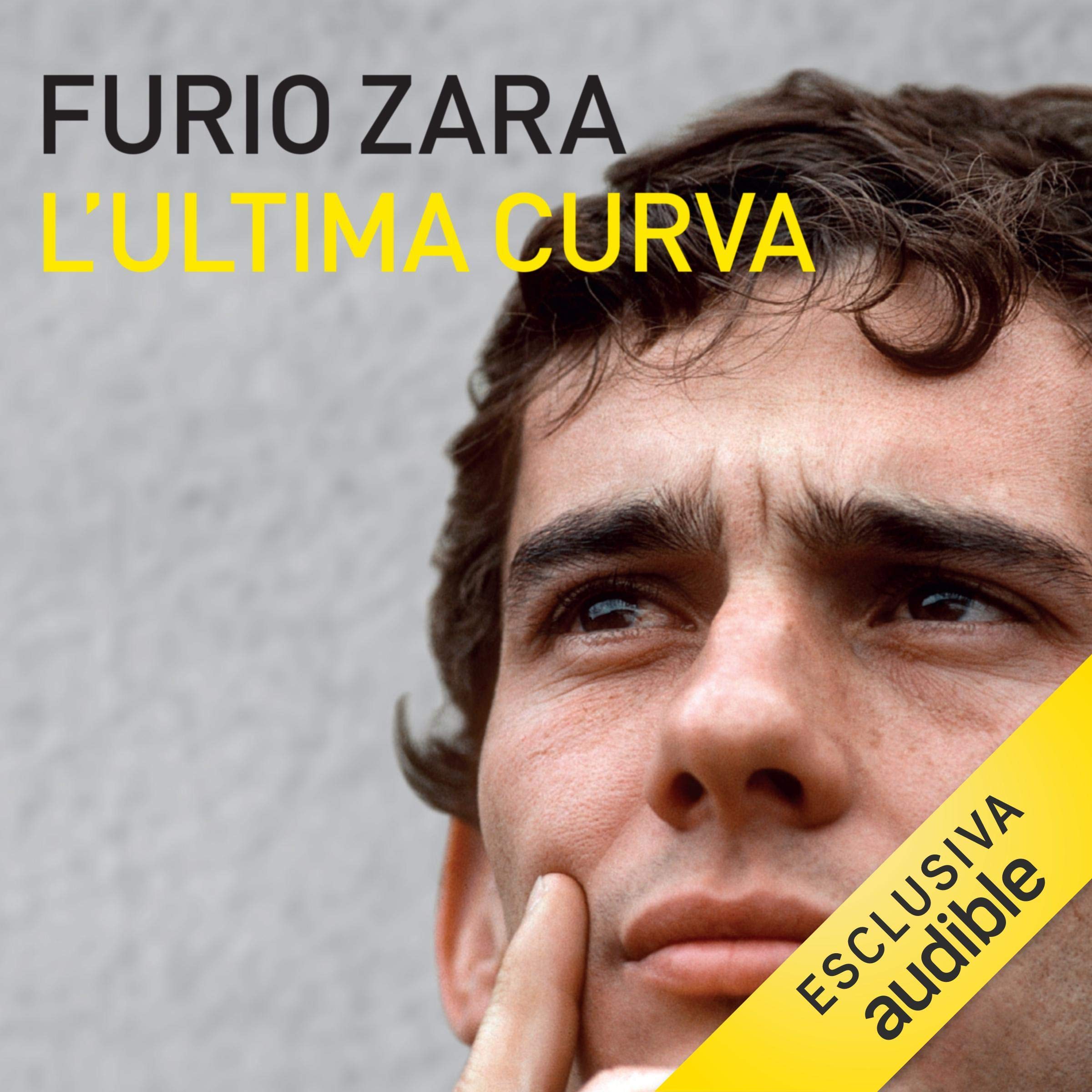 L'ultima curva: Ayrton Senna. La malinconia del predestinato
