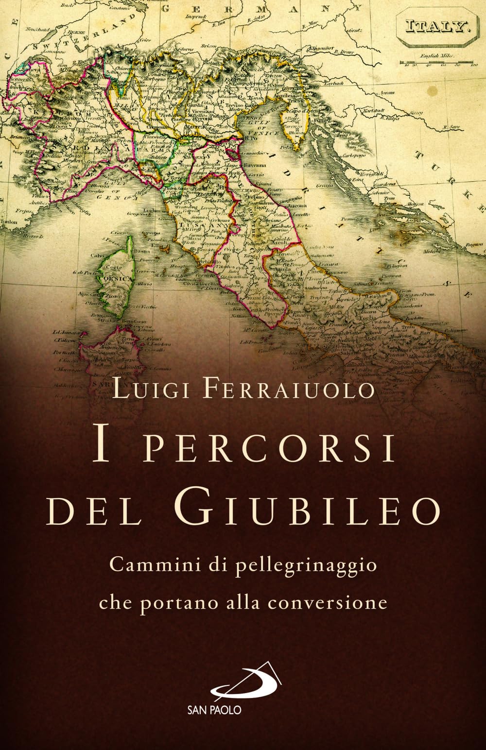 I Percorsi Del Giubileo. Cammini Di Pellegrinaggio Che Portano Alla Conversione - 4