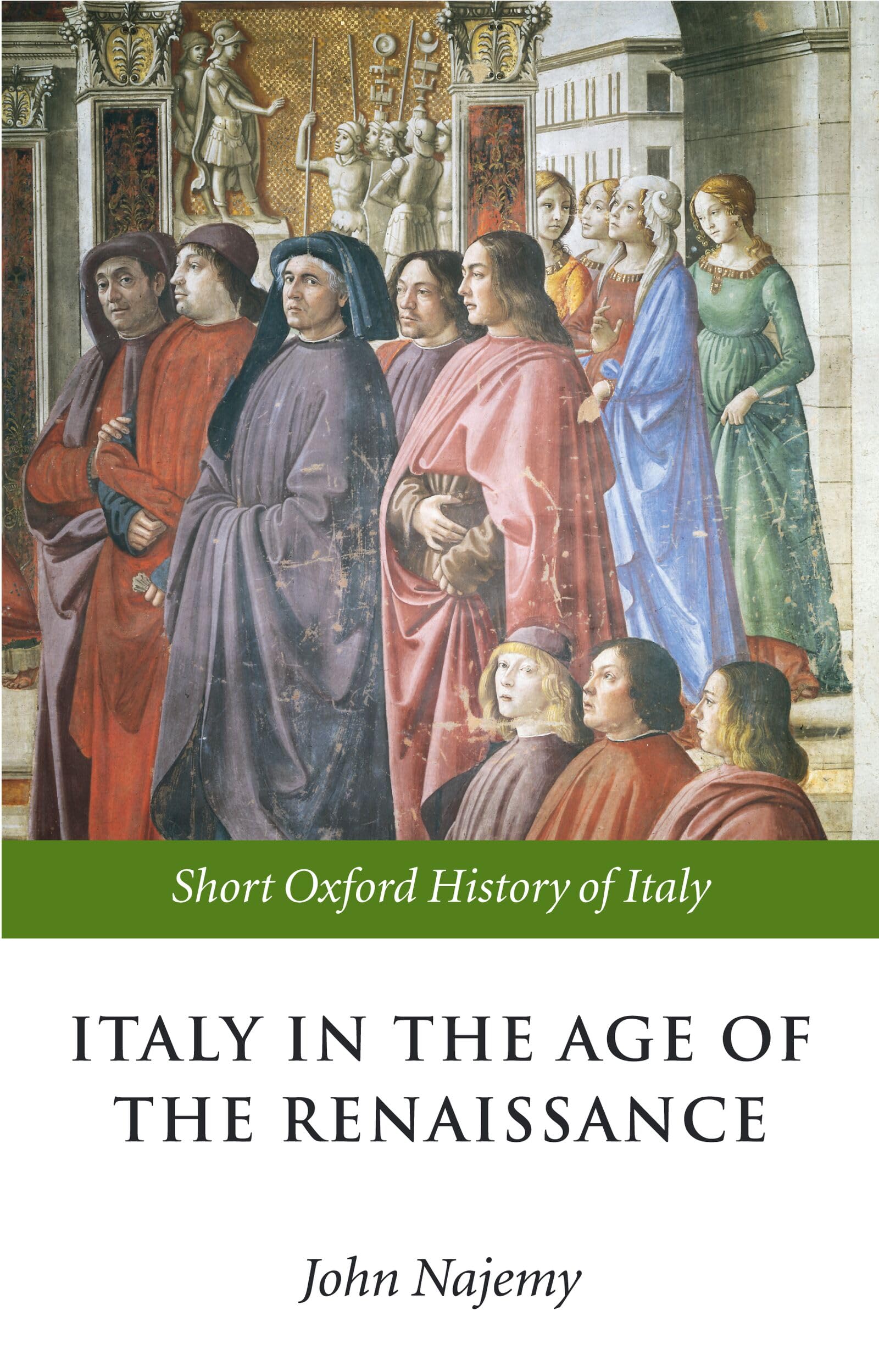 Italy in the Age of the Renaissance: 1300-1550 (Short Oxford History of Italy)