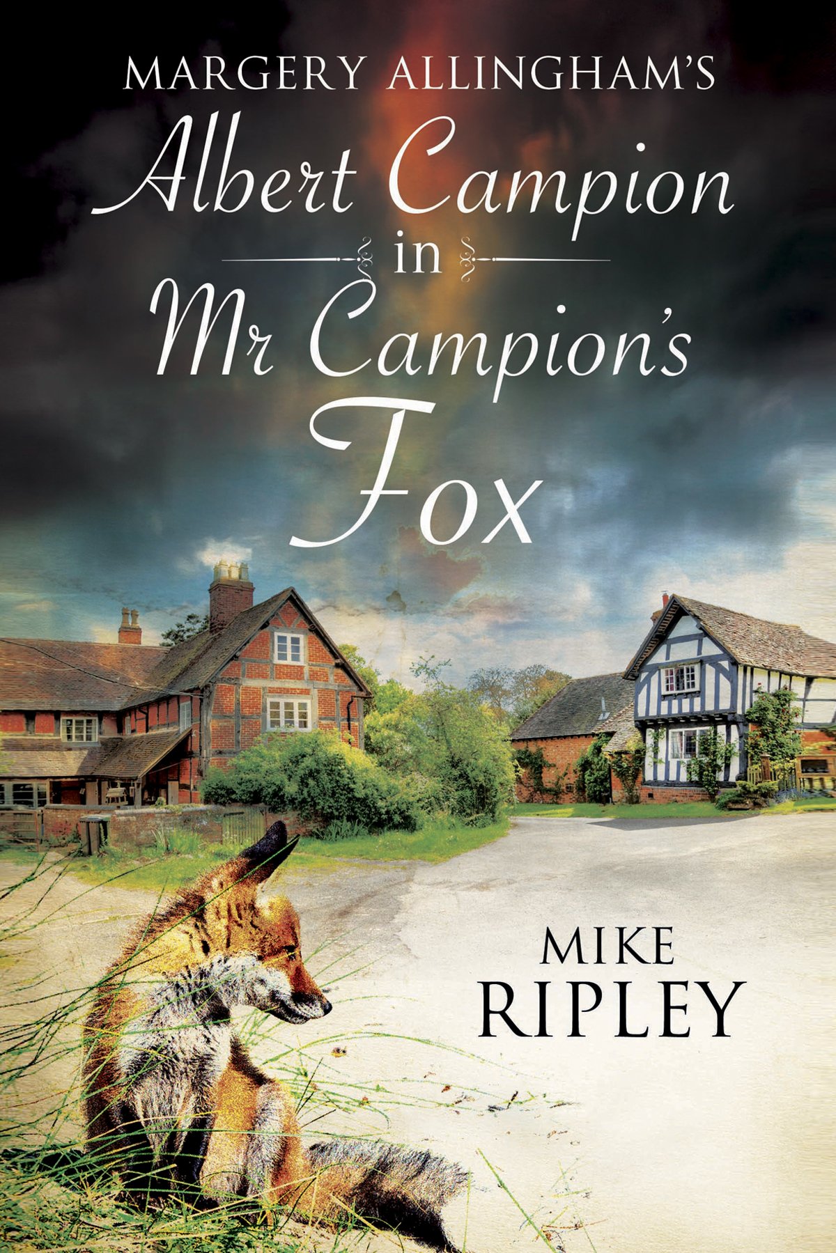 Mr Campion's Fox: A brand-new Albert Campion mystery written by Mike Ripley: 2