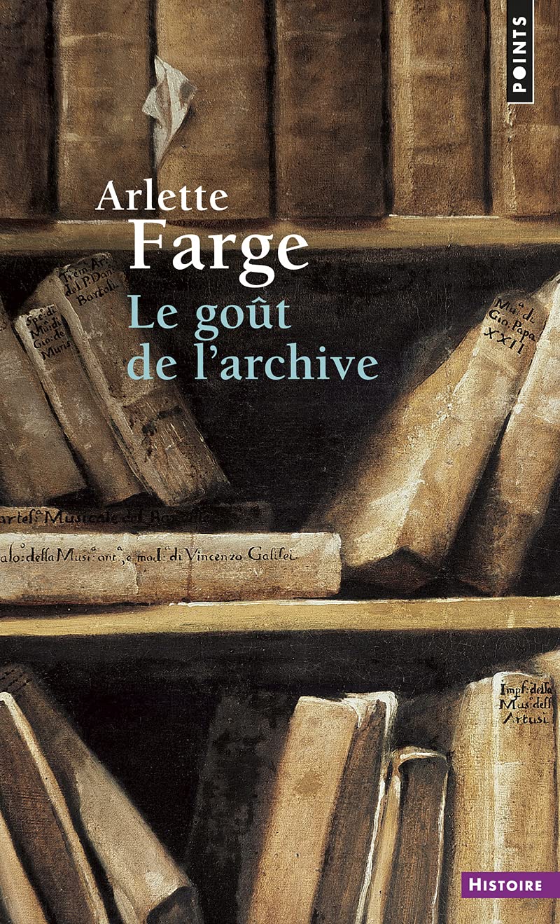 Le Goût de l'archive (Points histoire)