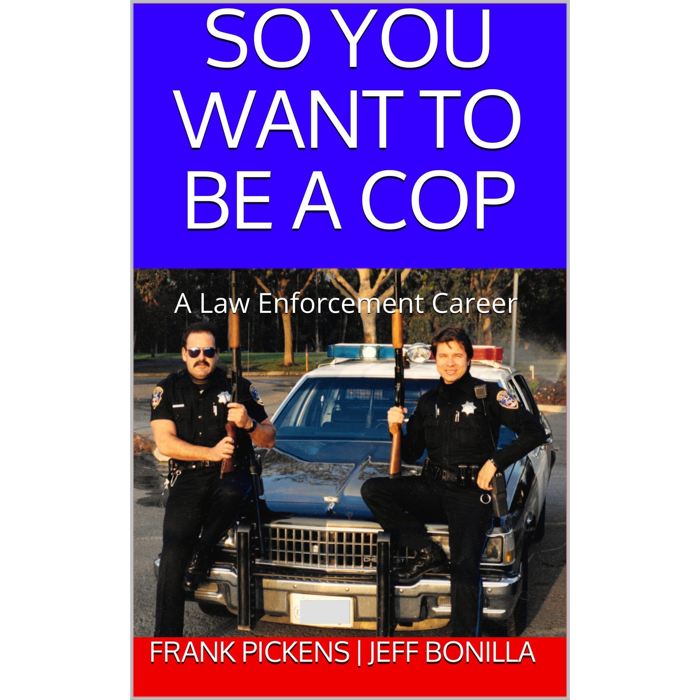 So You Want To Be A Cop