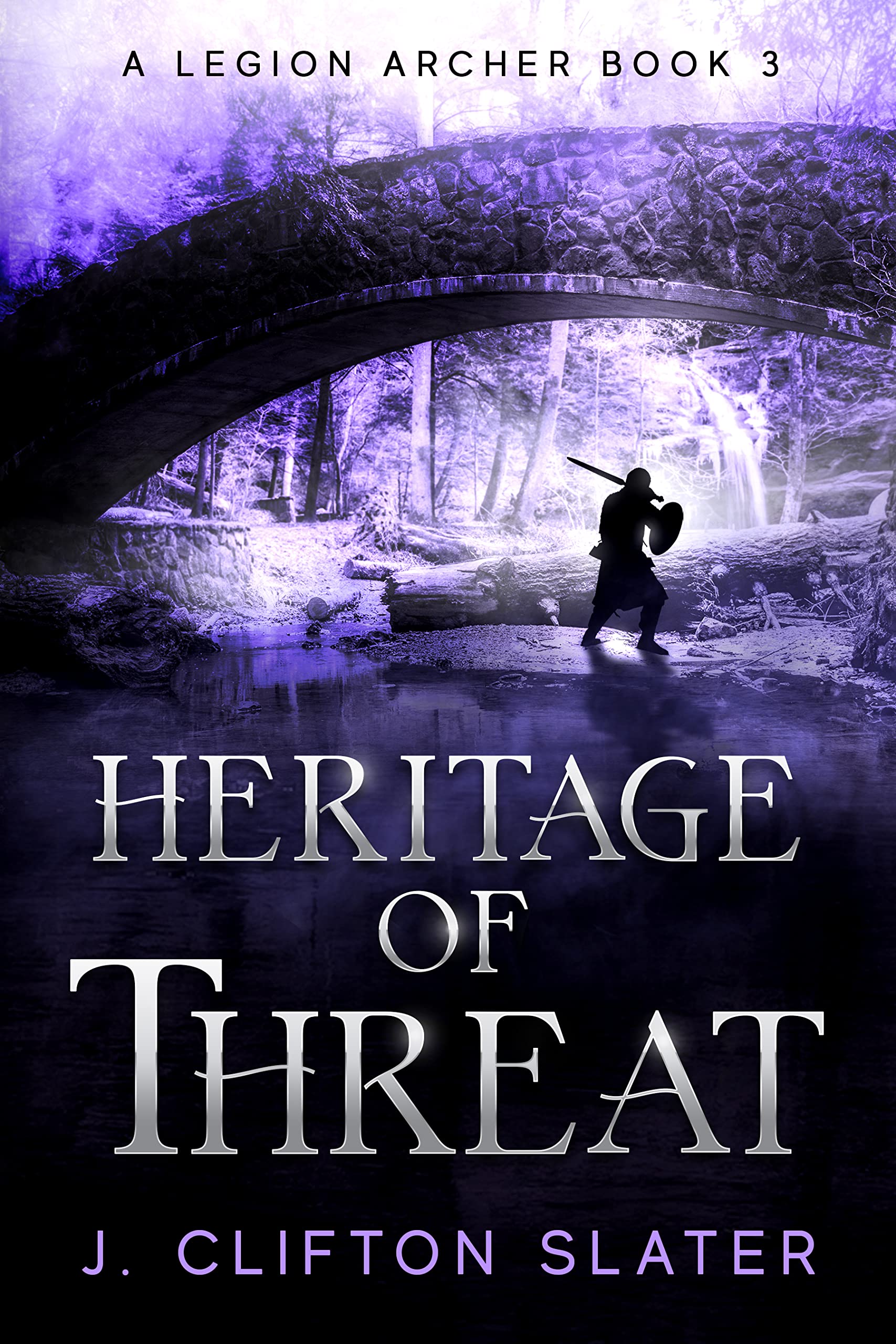 Heritage of Threat (A Legion Archer Book 3)