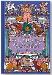 O livro da Mitologia: A Idade da fábula