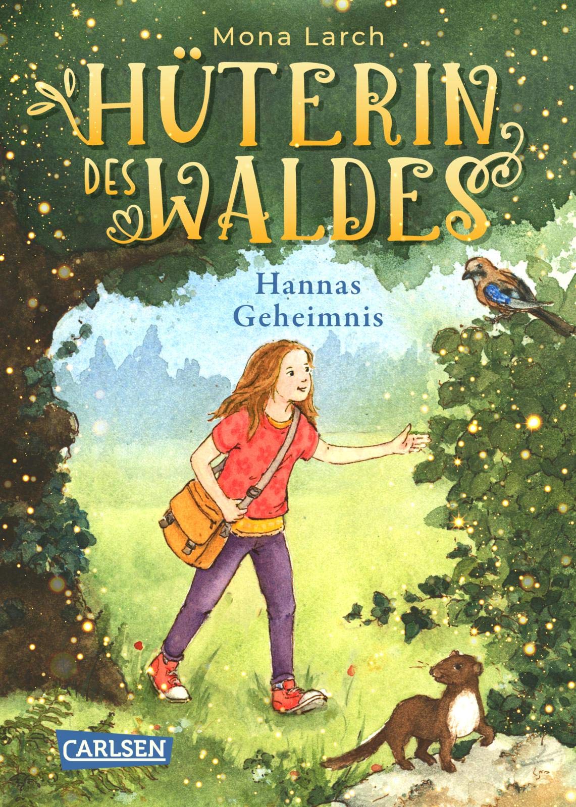 Hüterin des Waldes 1: Hannas Geheimnis: Ein warmherziges Kinderbuch ab 8 Jahren - mit ganz viel Natur und einem Hauch von Magie!