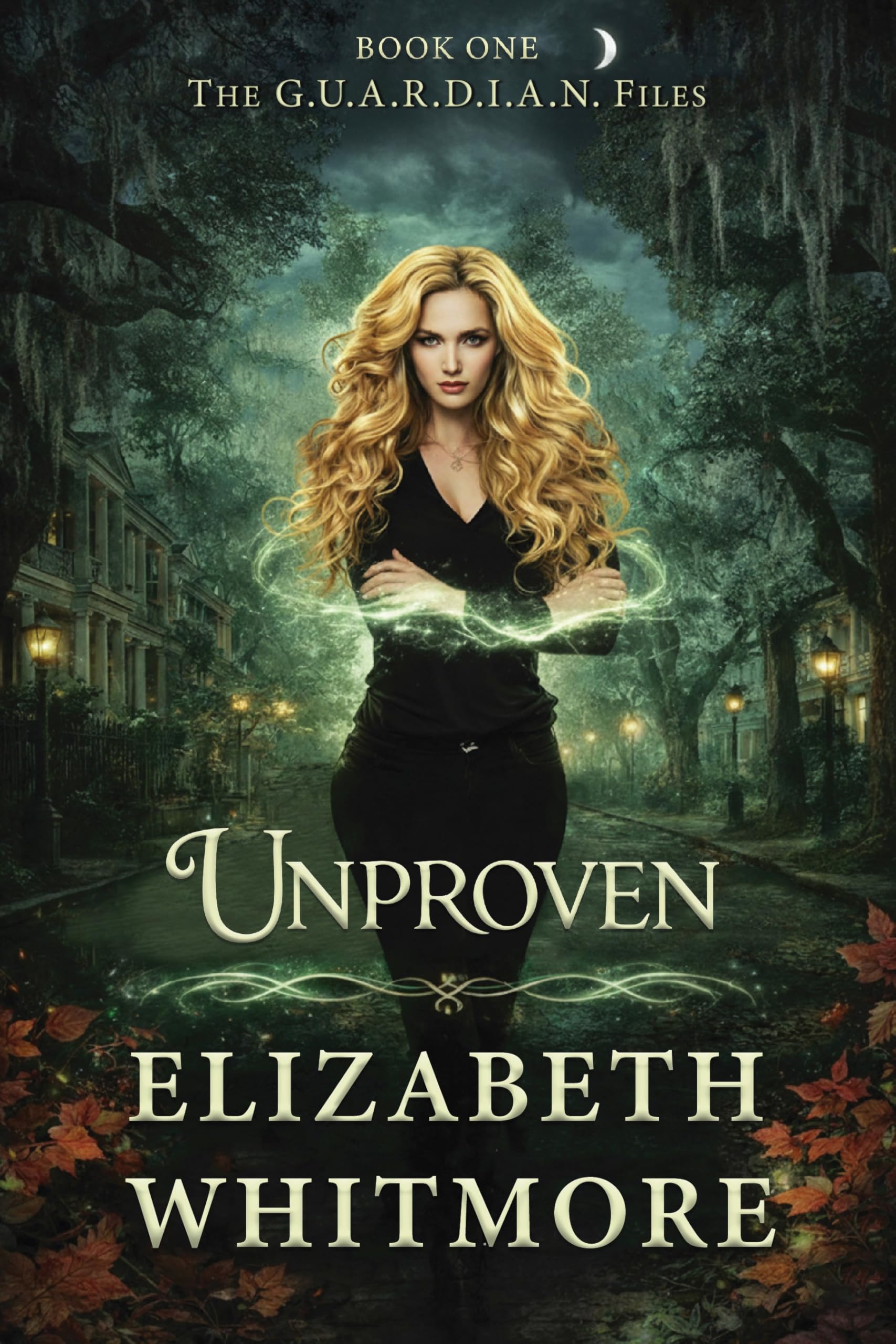 Unproven (The Guardian Files Book 1)