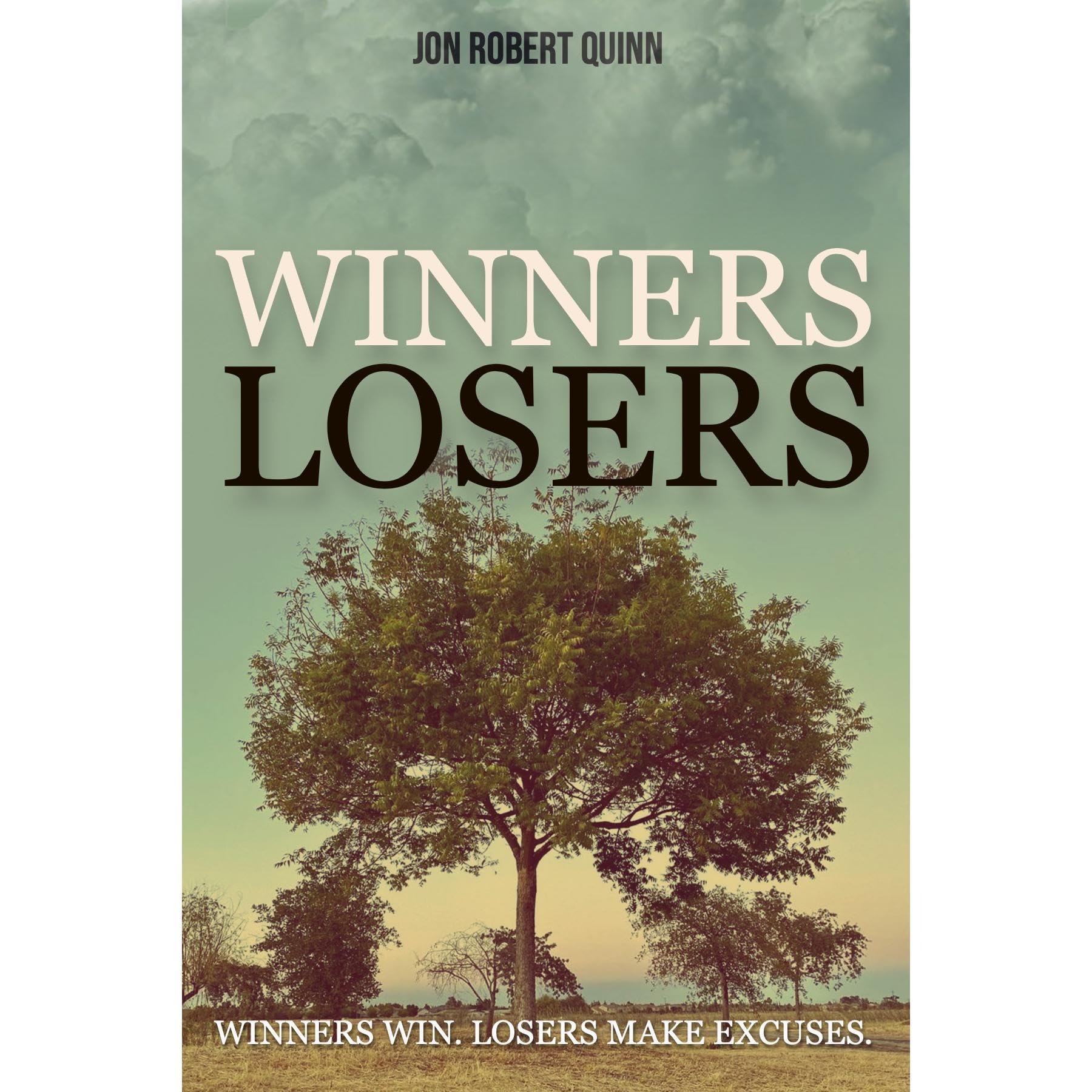 Winners Win. Losers Make Excuses.