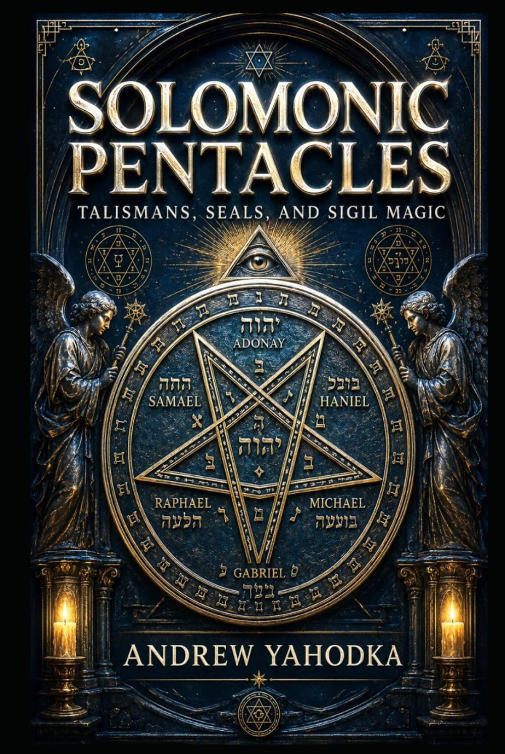 Solomonic Pentacles: Talismans, Seals, and Sigil Magic (The Solomonic Codex)