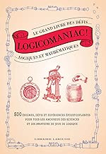 Download Logicomaniac, le grand livre des défis logiques et mathématiques PDF