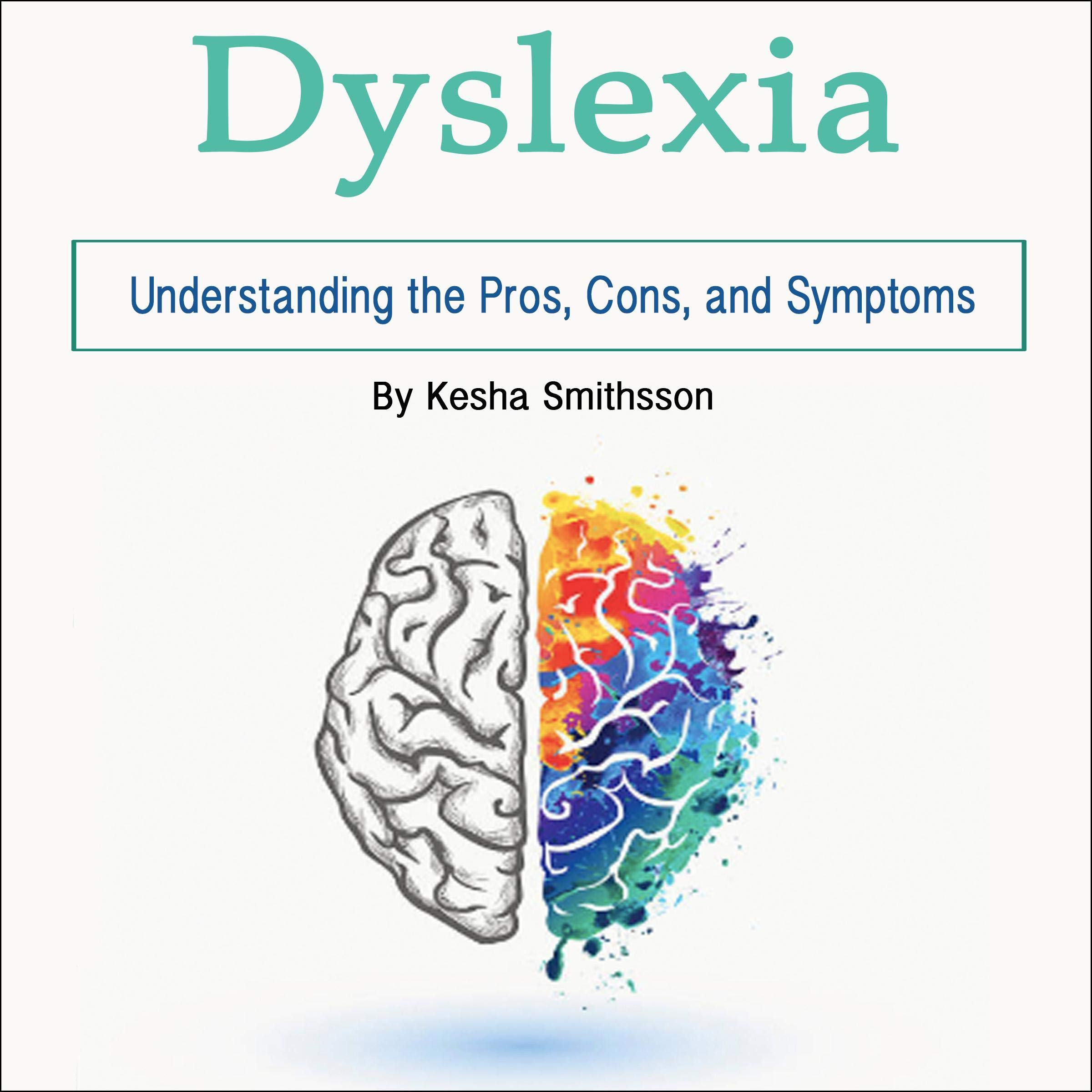 Cover art for Dyslexia: Understanding the Pros, Cons, and Symptoms