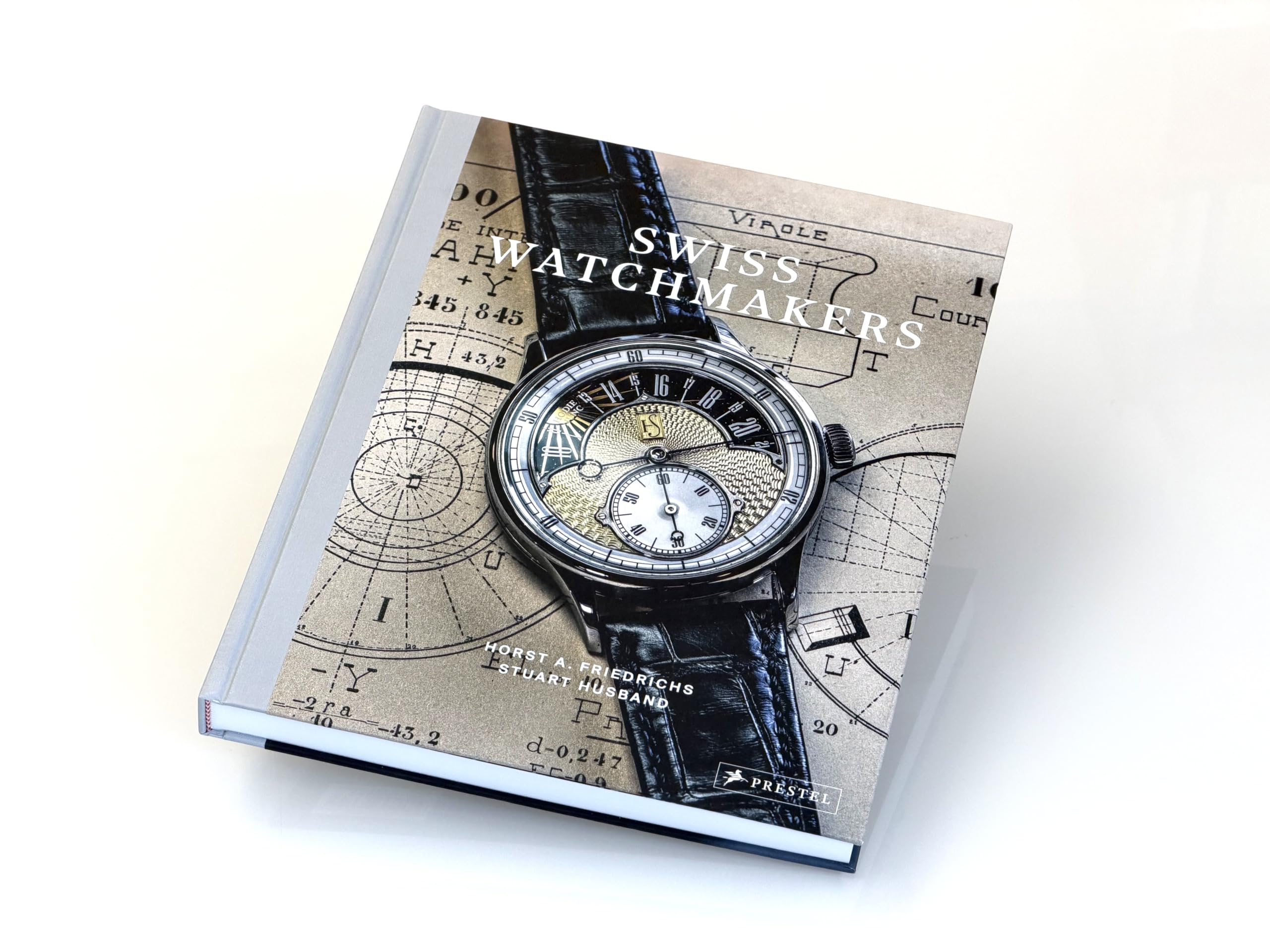 Swiss Watchmakers The Stories Behind Switzerland's Iconic Watches /anglais