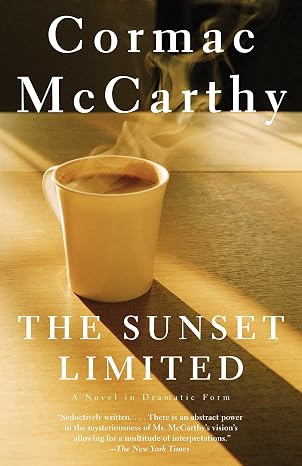 The Sunset Limited: A Novel In Dramatic Form