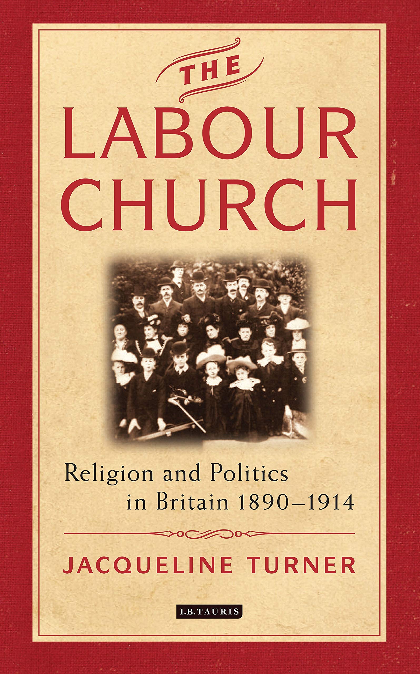 Buy The Labour Church: Religion and Politics in Britain 1890-1914 (International Library of Political Studies, 55) — BookShops.in