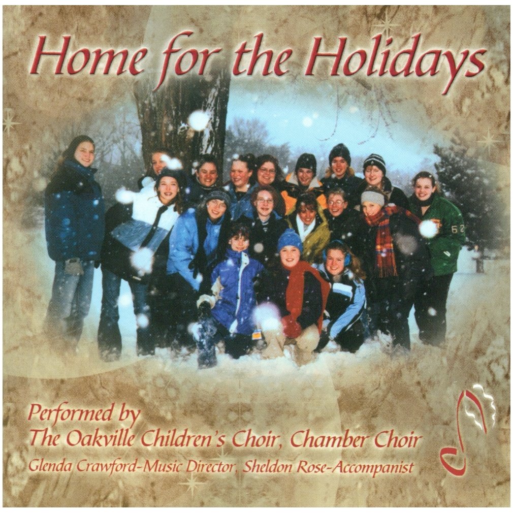 Home For The Holidays [Audio CD] Oakville Children's Choir, Chamber Choir and Traditional