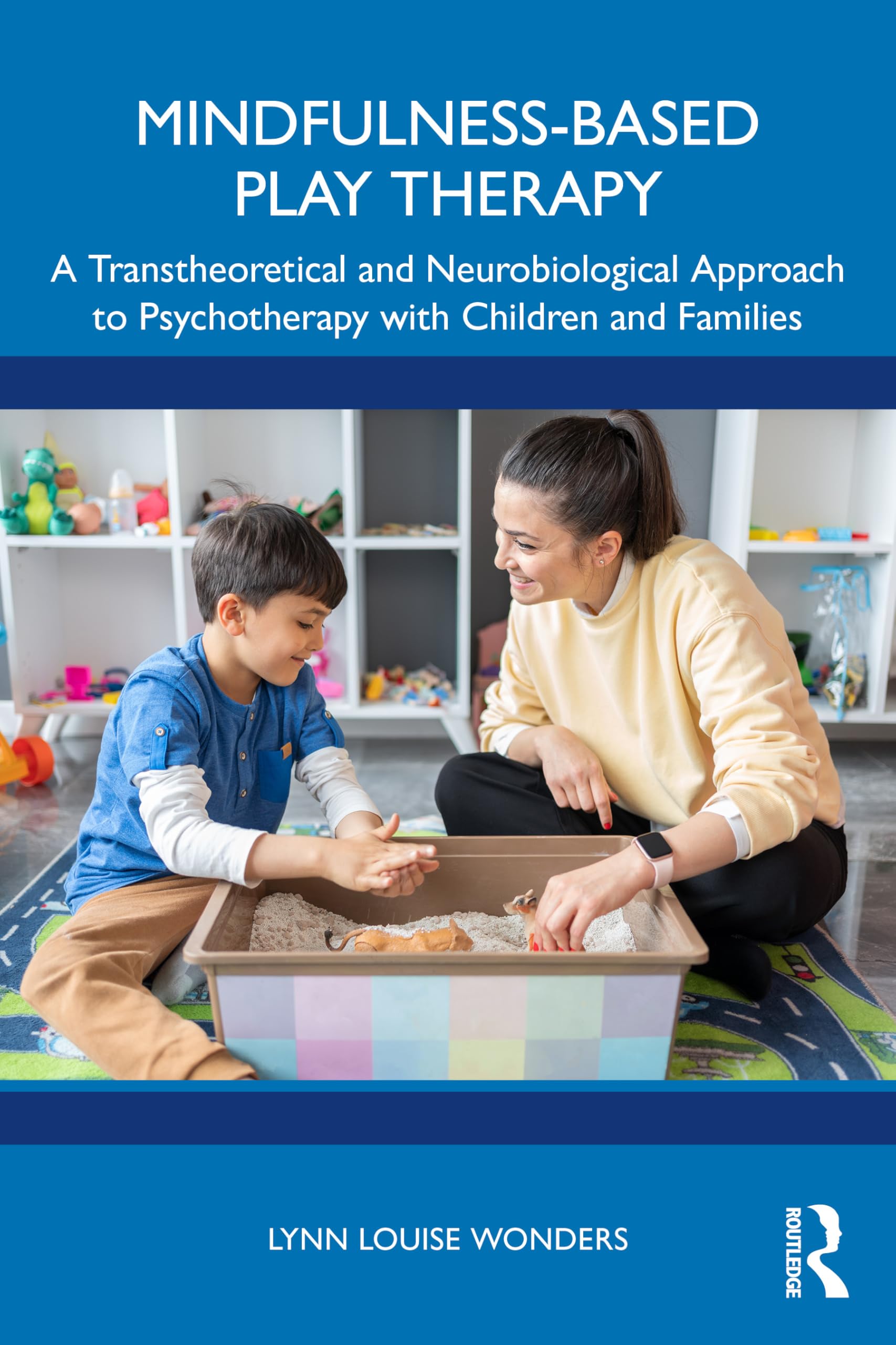 Mindfulness-Based Play Therapy by Lynn Louise  Wonders (Paperback Book)