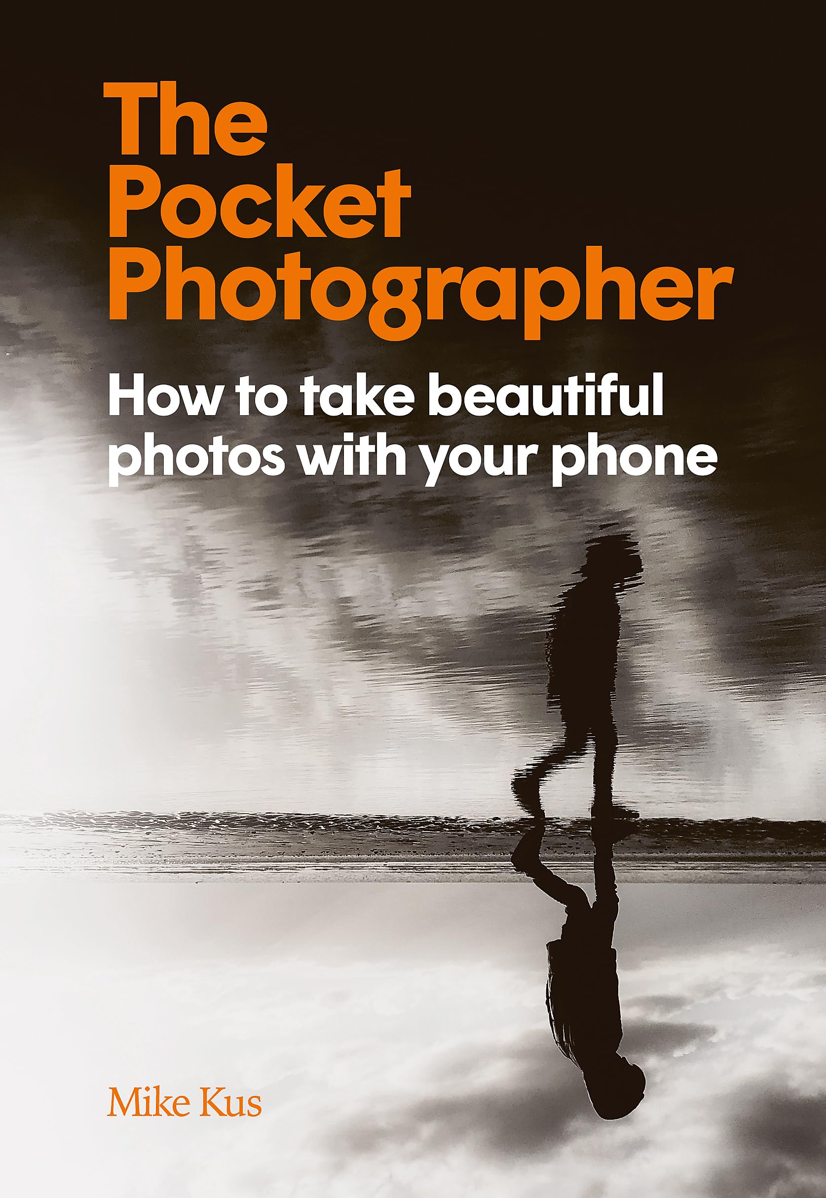 The Pocket Photographer Buch Anleitung zum Fotografieren mit dem Smartphone