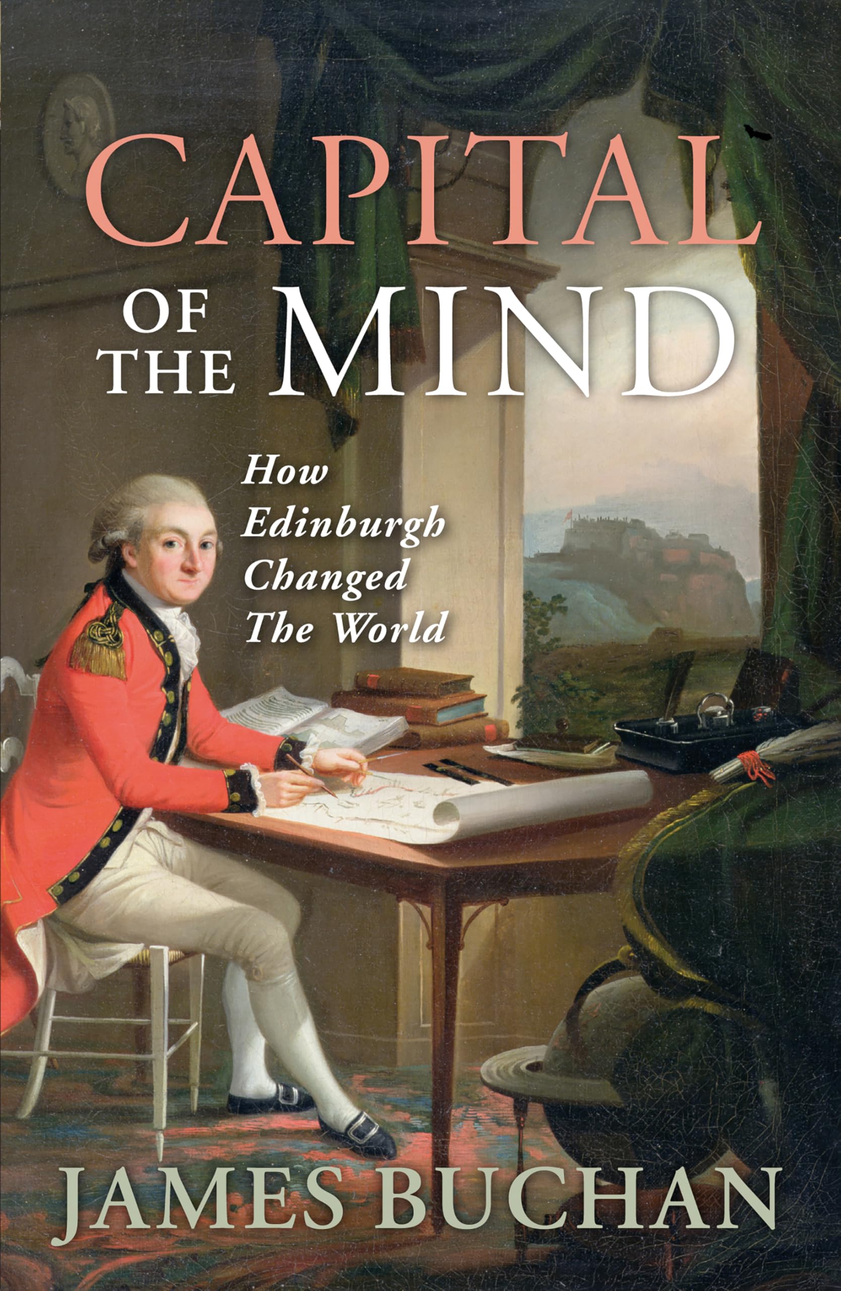 Capital of the Mind by James Buchan - 9781839830907