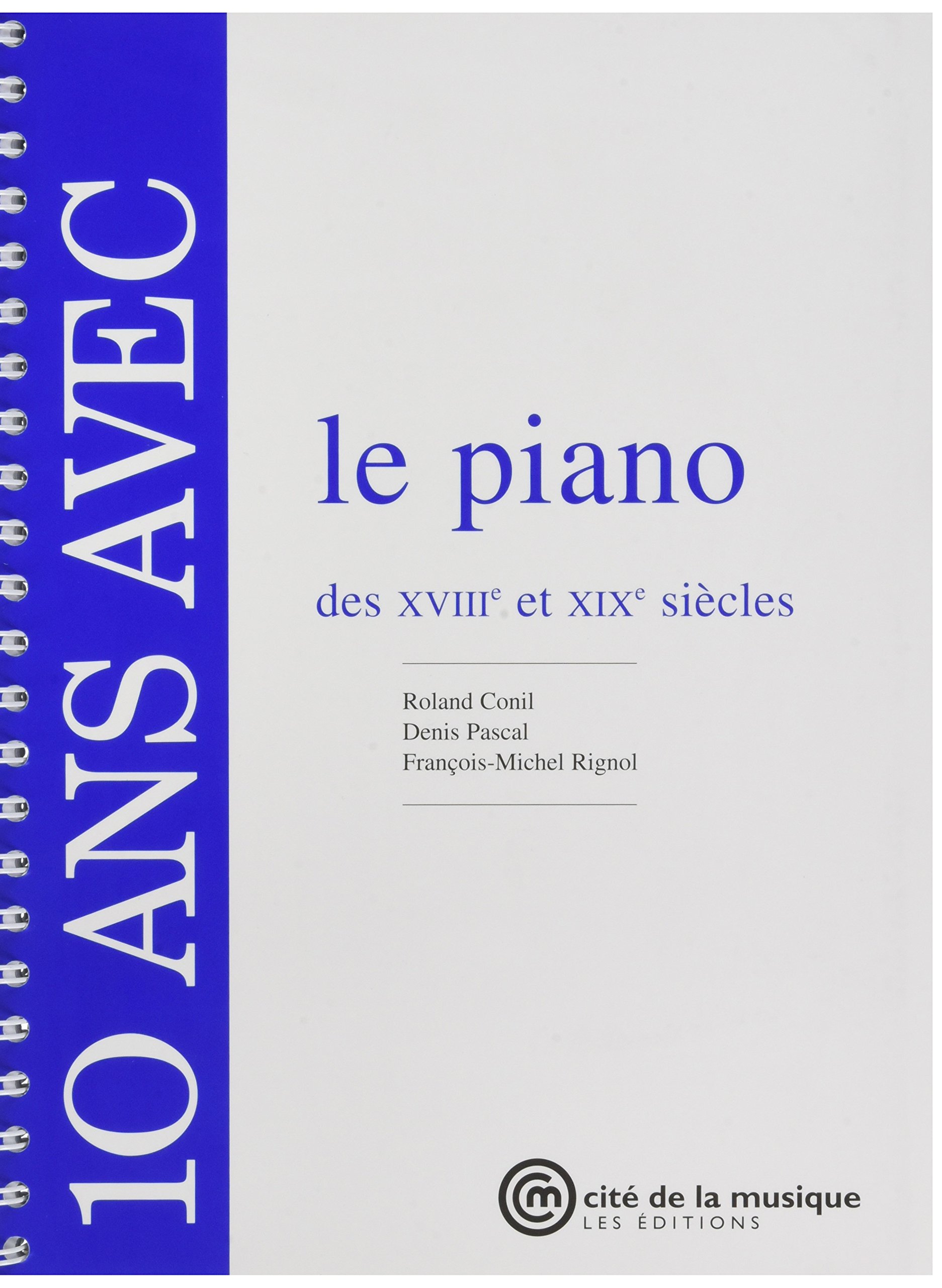 10 ans avec le piano des XVIIIe et XIXe siècles