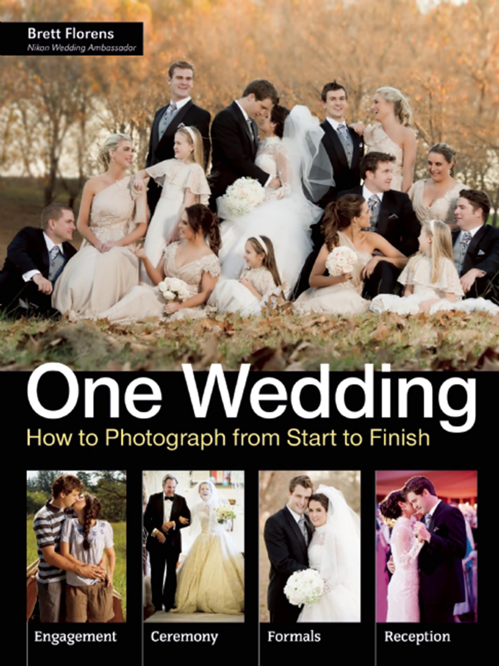 One Wedding: How to Photograph a Wedding from Start to Finish Paperback – 13 May 2014