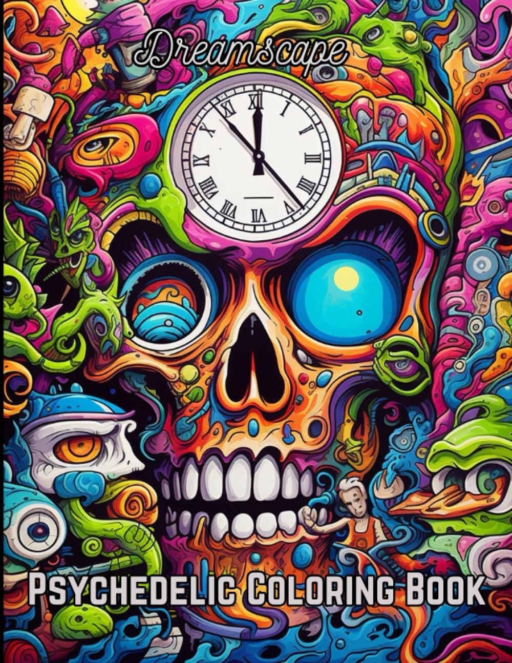 Dreamscape - Psychedelic Coloring Book: Psychedelic coloring pages for adults, psychonaughts and dreamers
