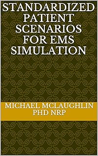 Standardized Patient Scenarios for EMS Simulation