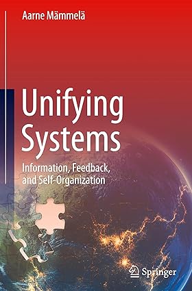 Unifying Systems: Information, Feedback, and Self-Organization-Wow! eBook