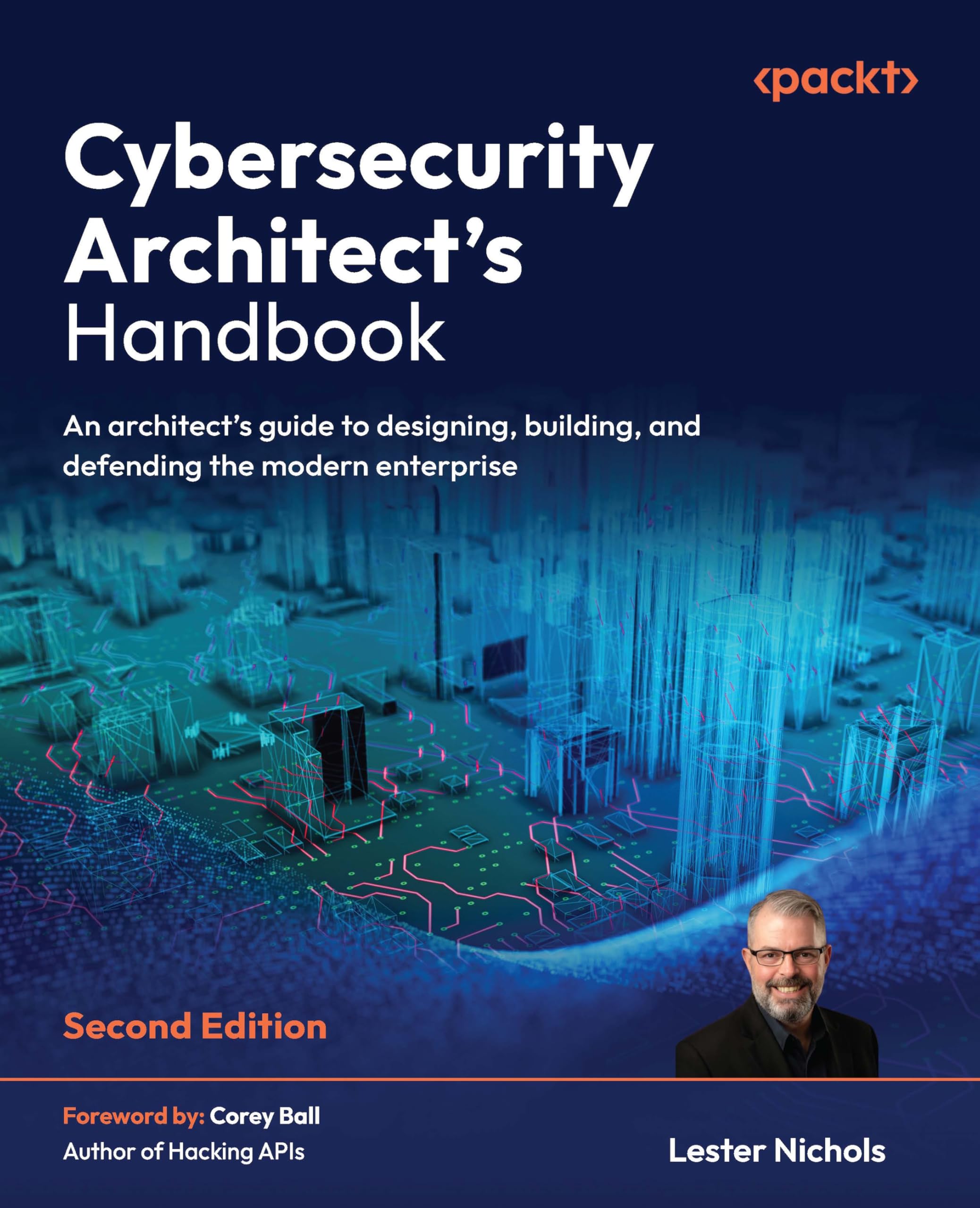 Cybersecurity Architect's Handbook: An architect's guide to designing, building, and defending the modern enterprise