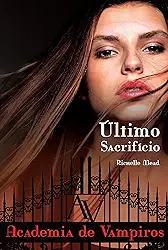 Último sacrifício (Academia de vampiros Livro 6)